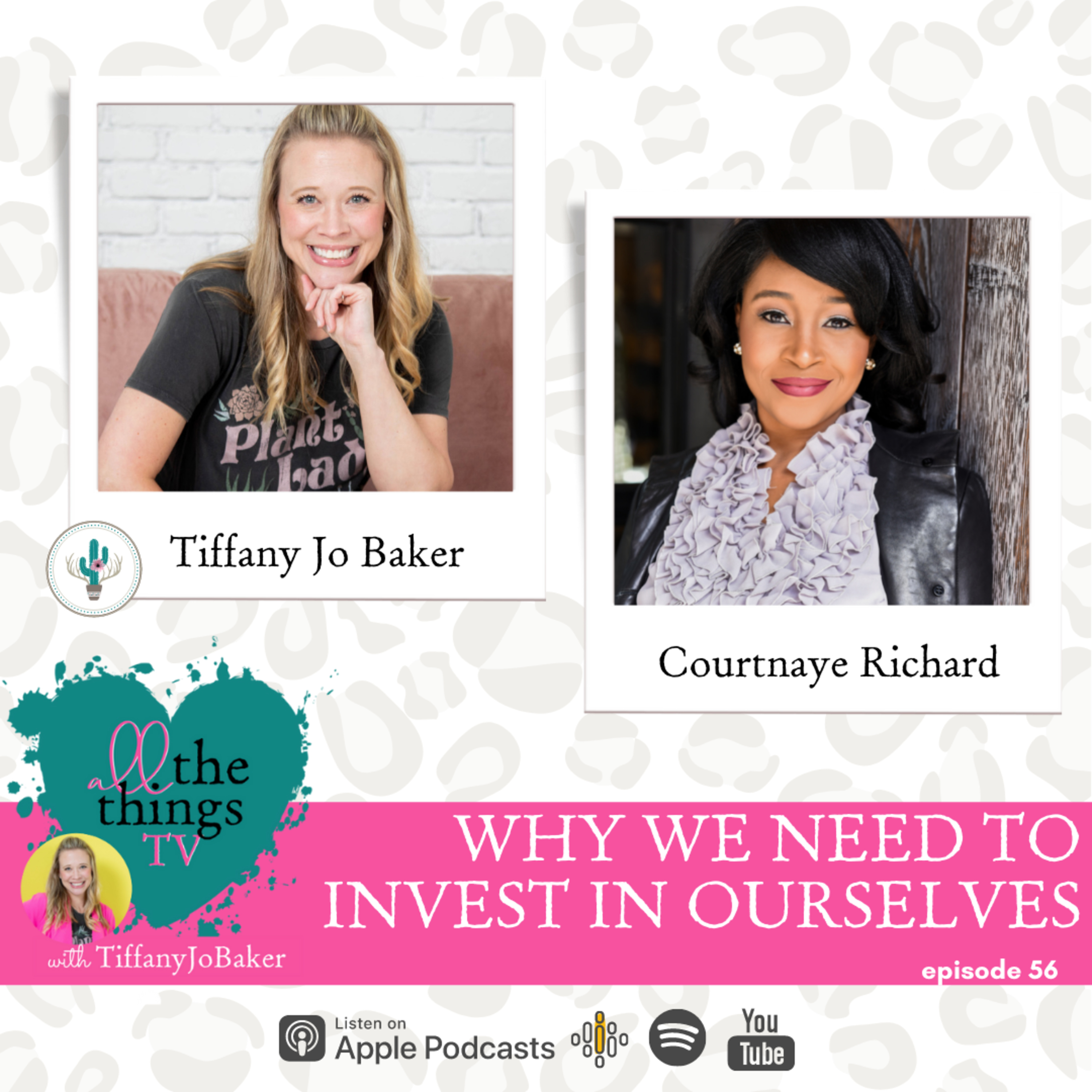 056 Why We Need to Invest in Ourselves with Courtnaye Richard episode artwork