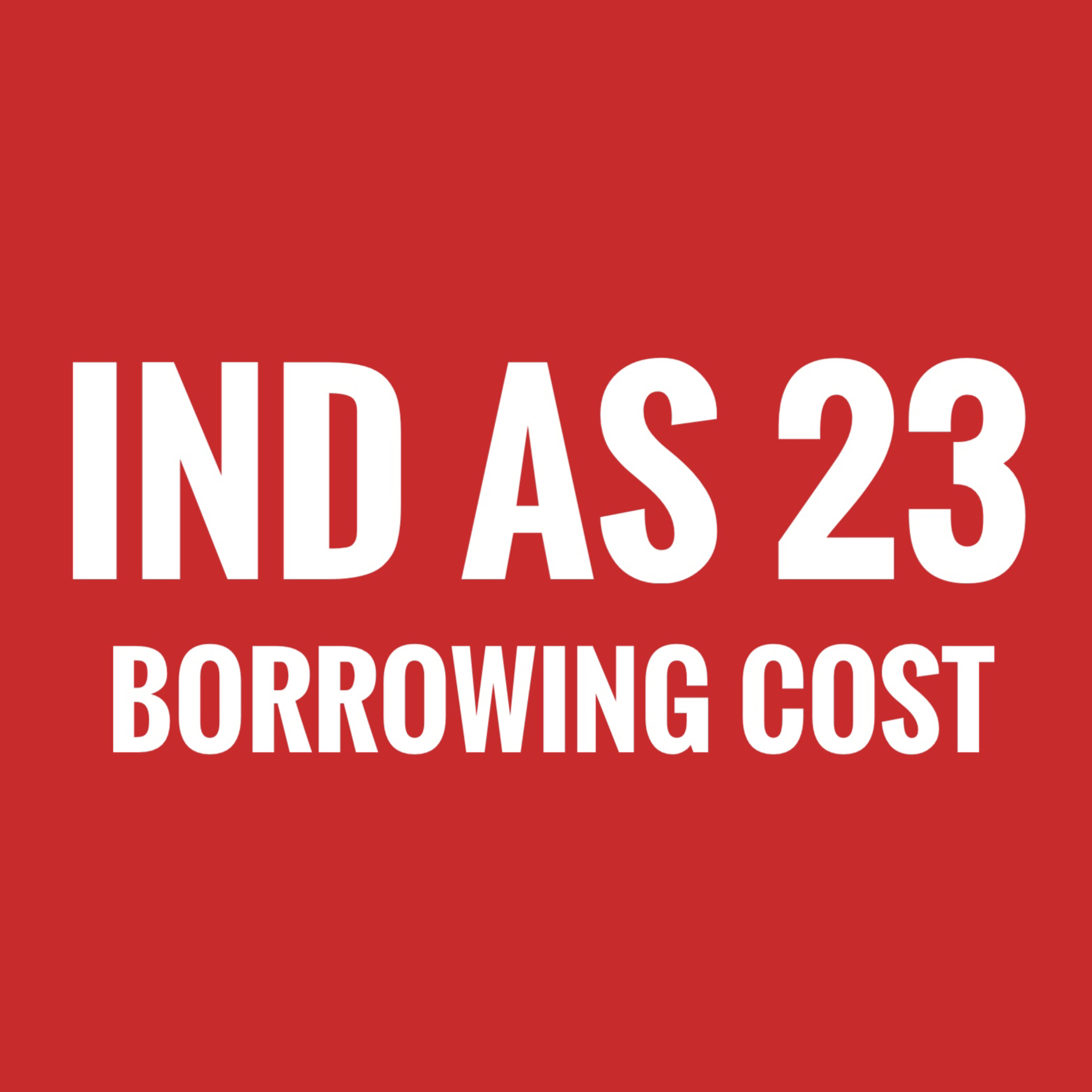 IND AS -23 BORROWING COST | PART 3 episode artwork