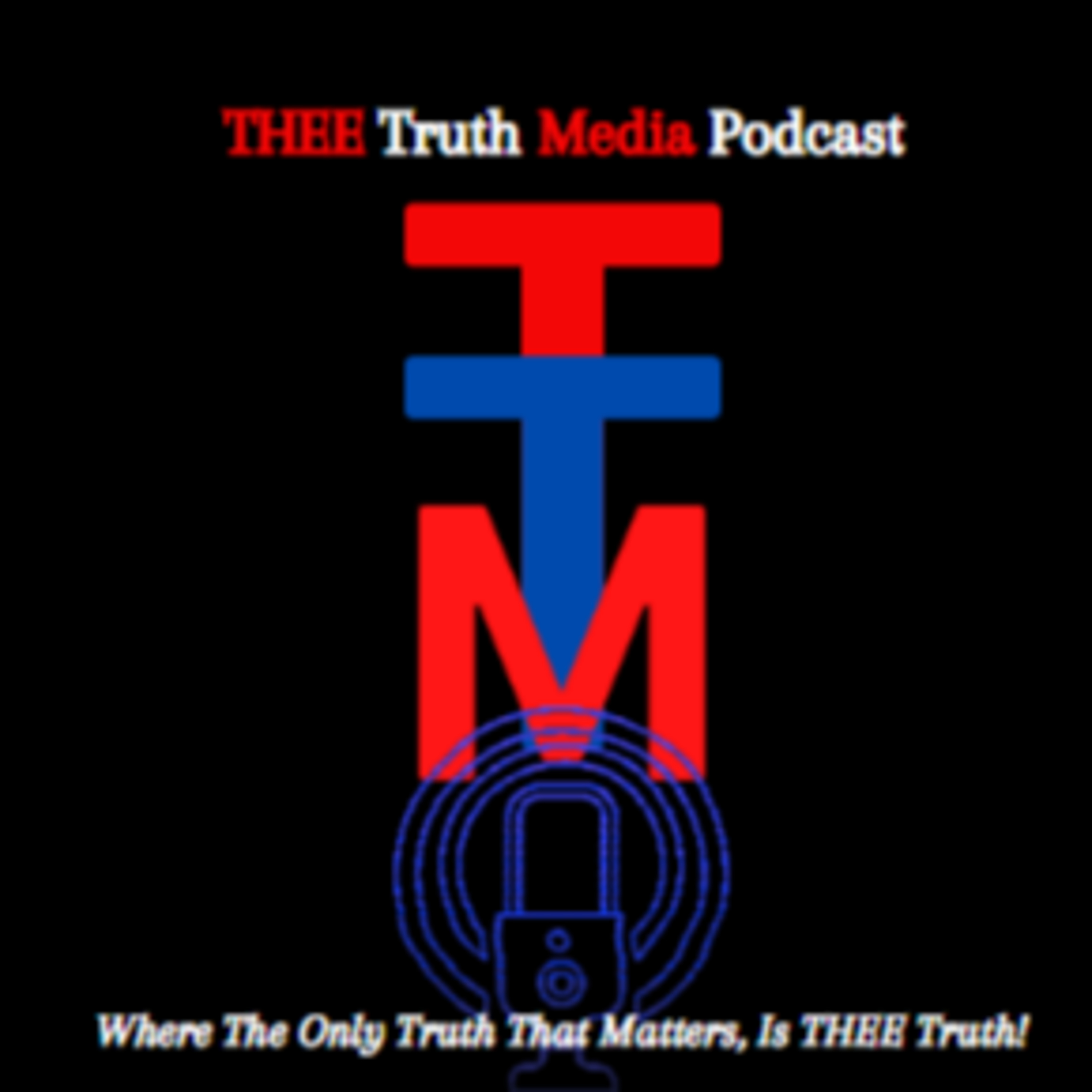 THEE Truth Media Podcast