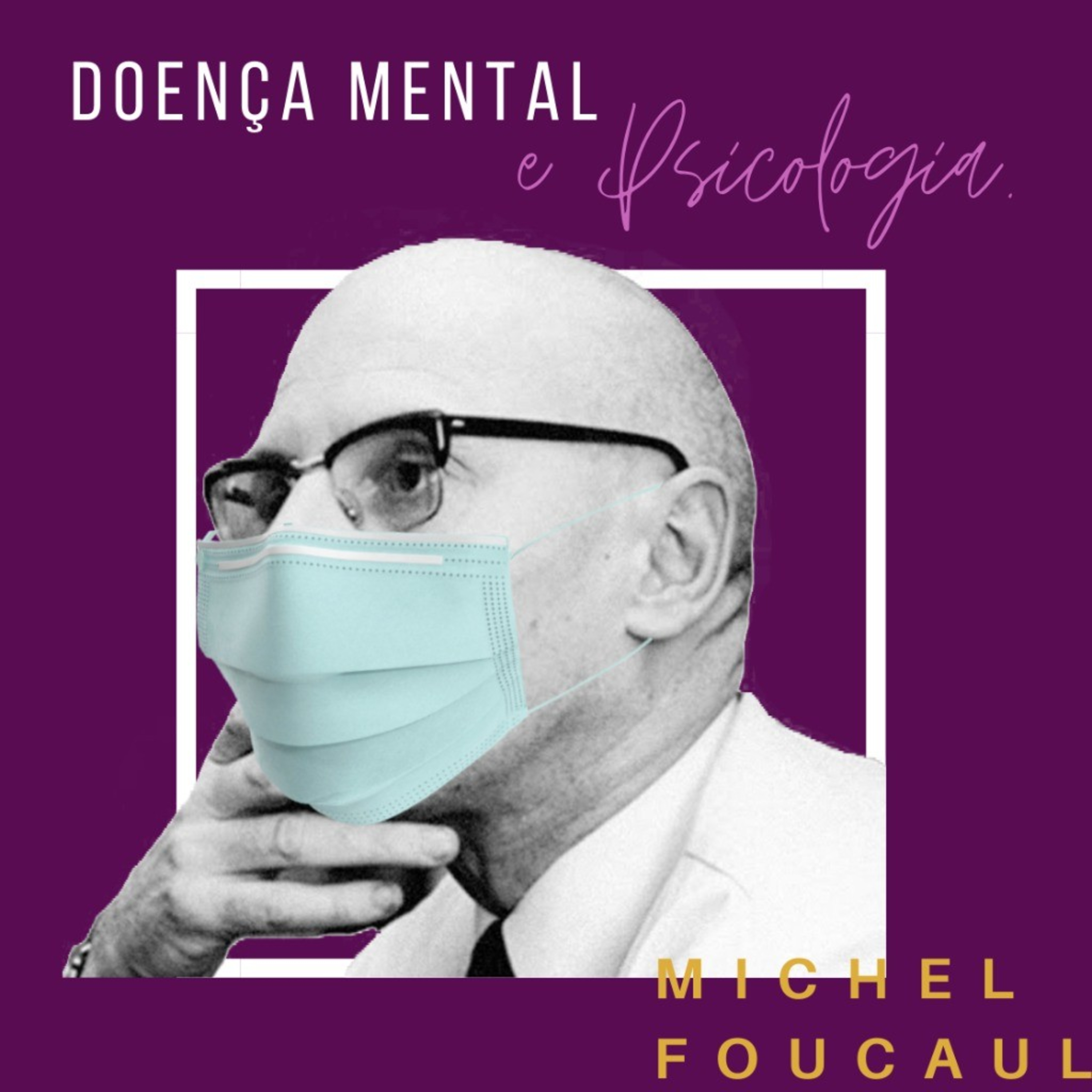 Foucault - Doença Mental e Psicologia episode artwork