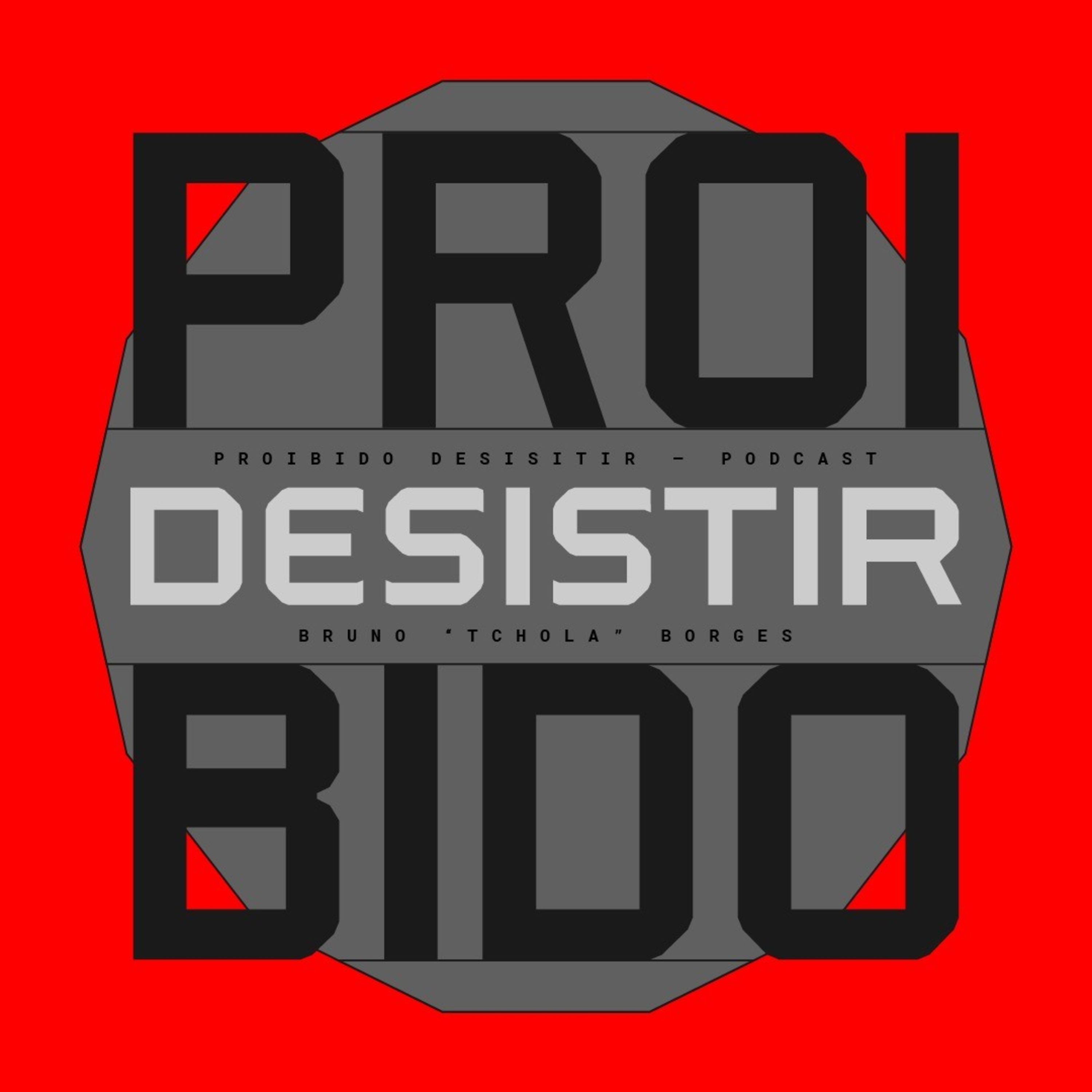 PROIBIDO DESISTIR PODCAST