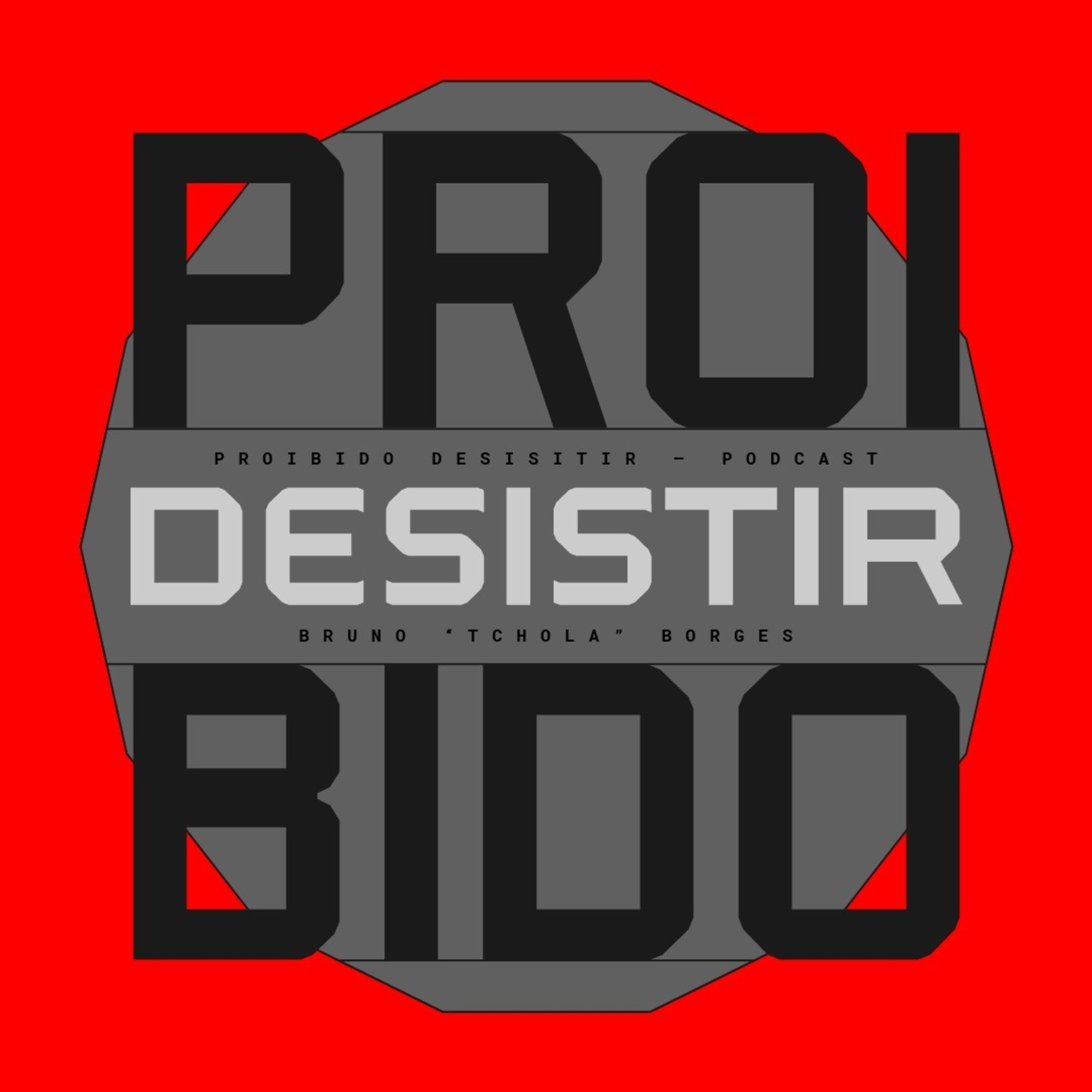 PROIBIDO DESISTIR PODCAST