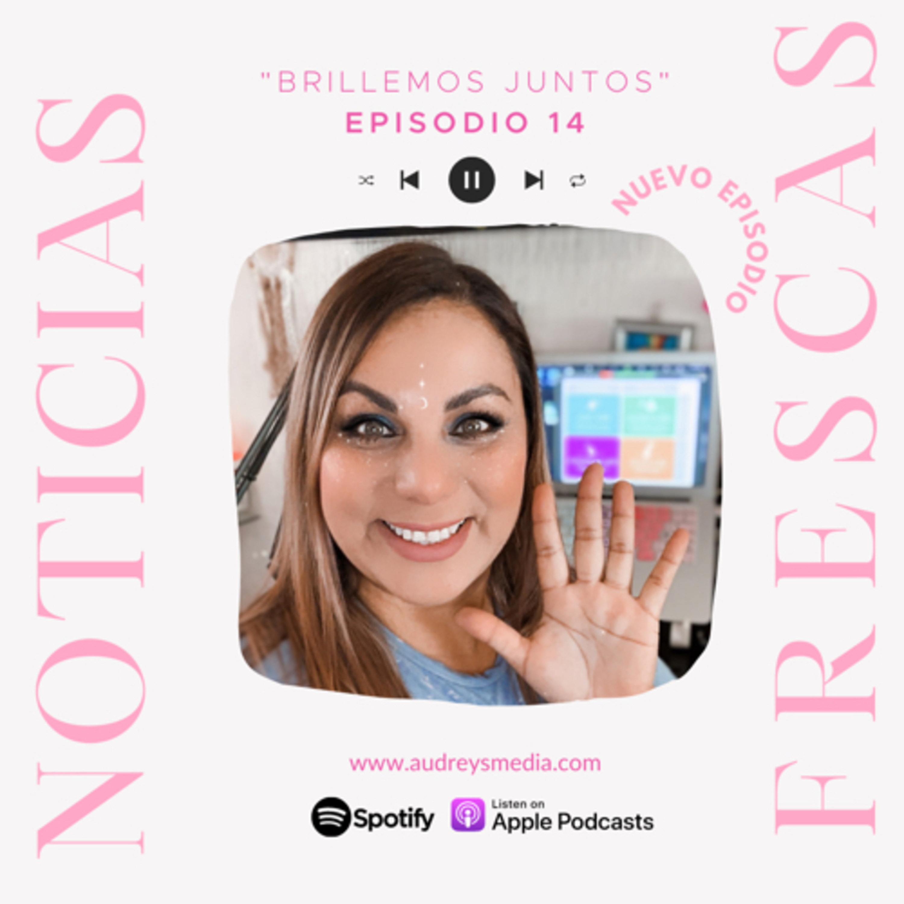 Brillemos Juntos- con Audrey Arroniz