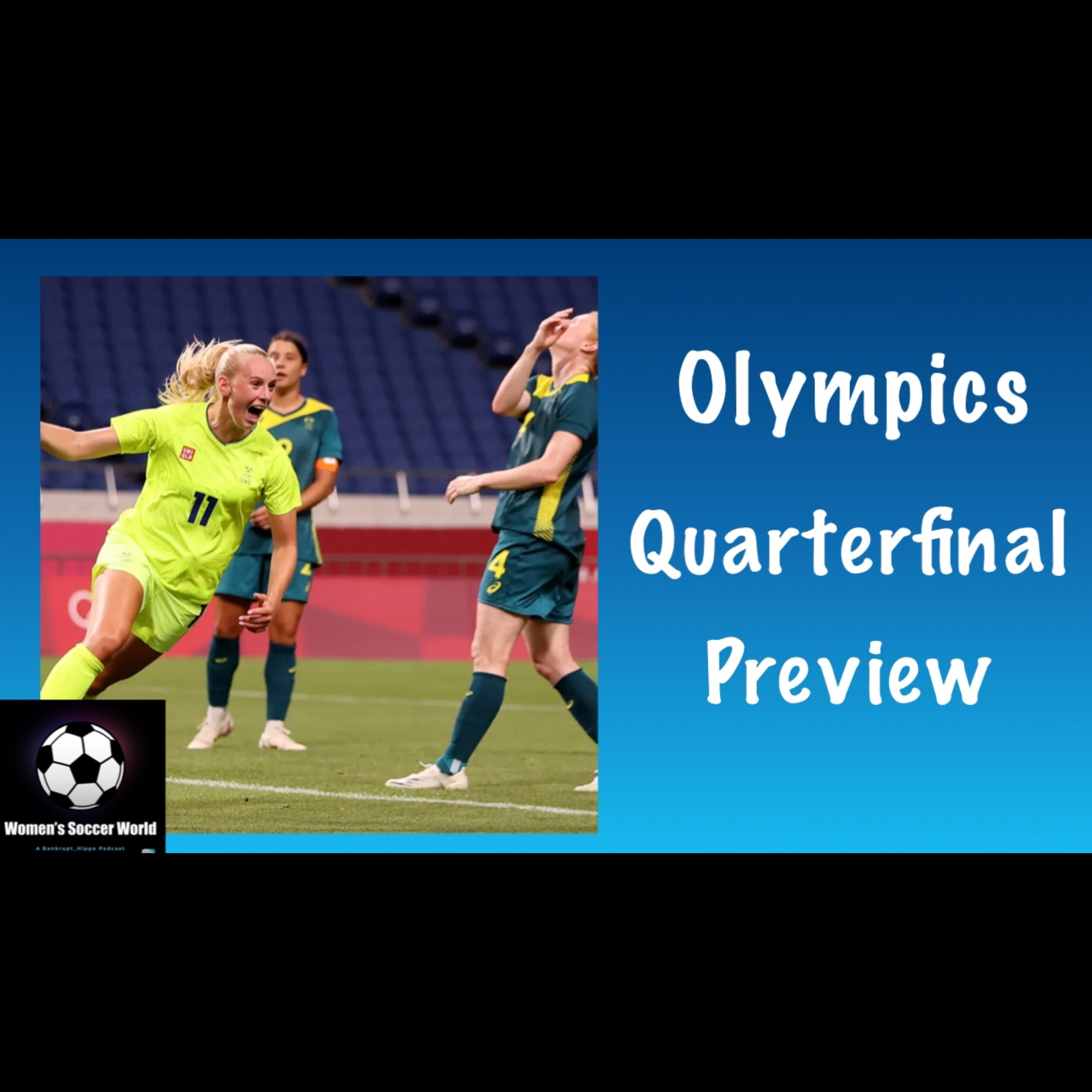 Women's Football At The Summer Olympics - Quarterfinal Preview episode artwork