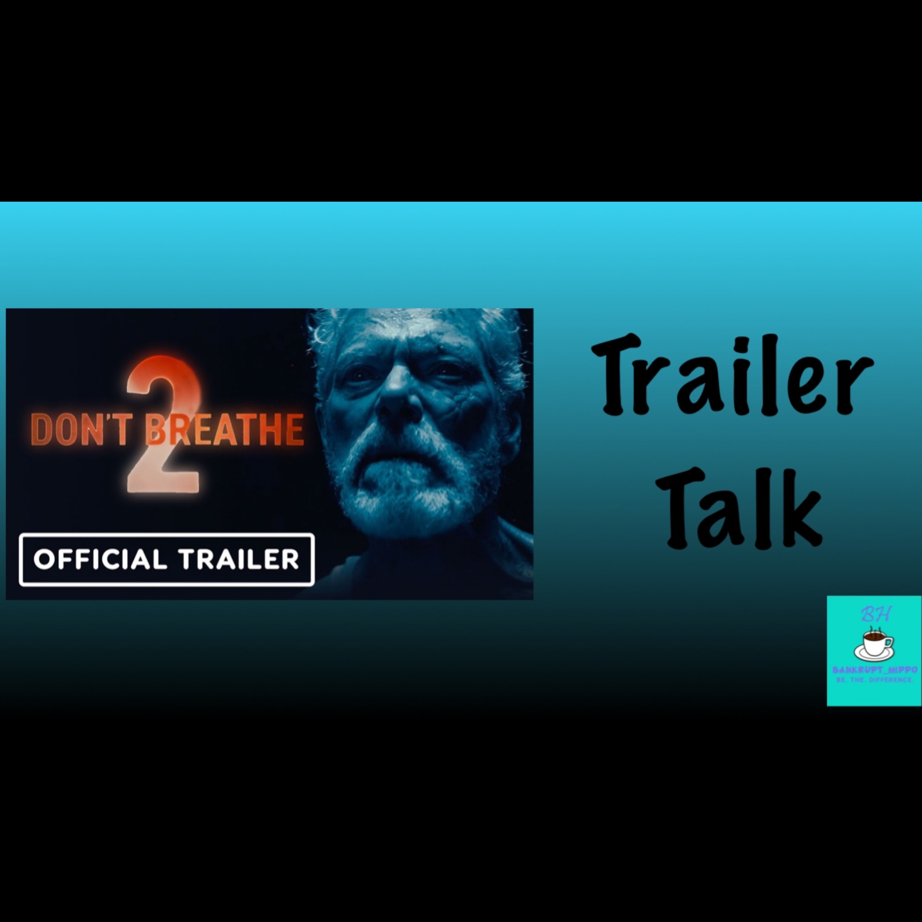 Don't Breathe 2 - Trailer Reaction And Anticipation - Stephen Lang episode artwork