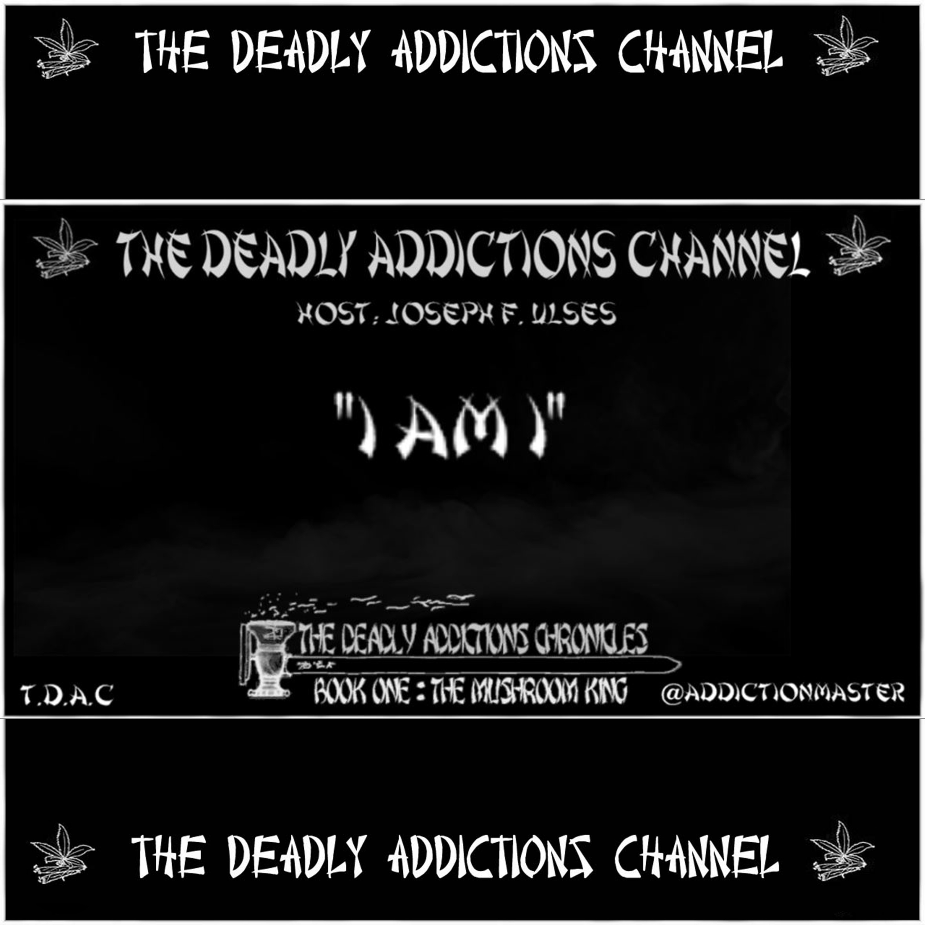 The Deadly Addictions Channel