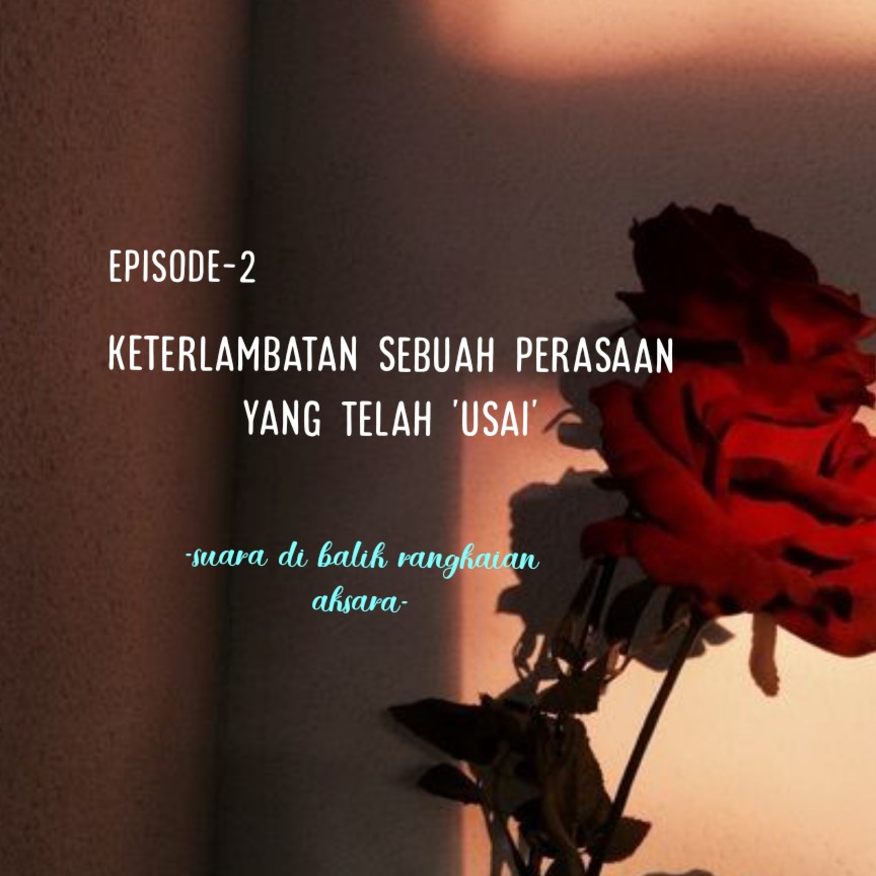 keterlambatan sebuah perasaan yang telah 'usai' episode artwork