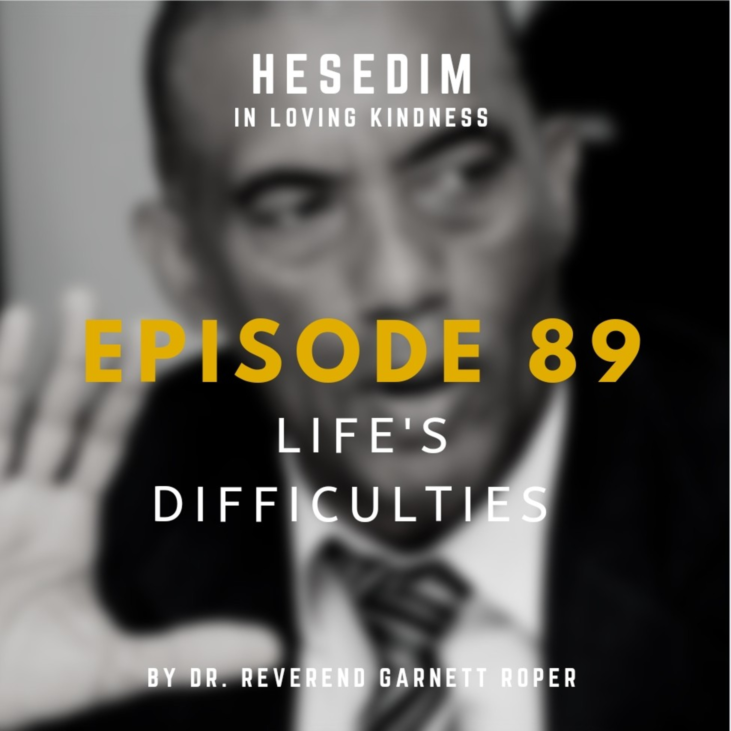 Episode 89: LIFE'S DIFFICULTIES  episode artwork