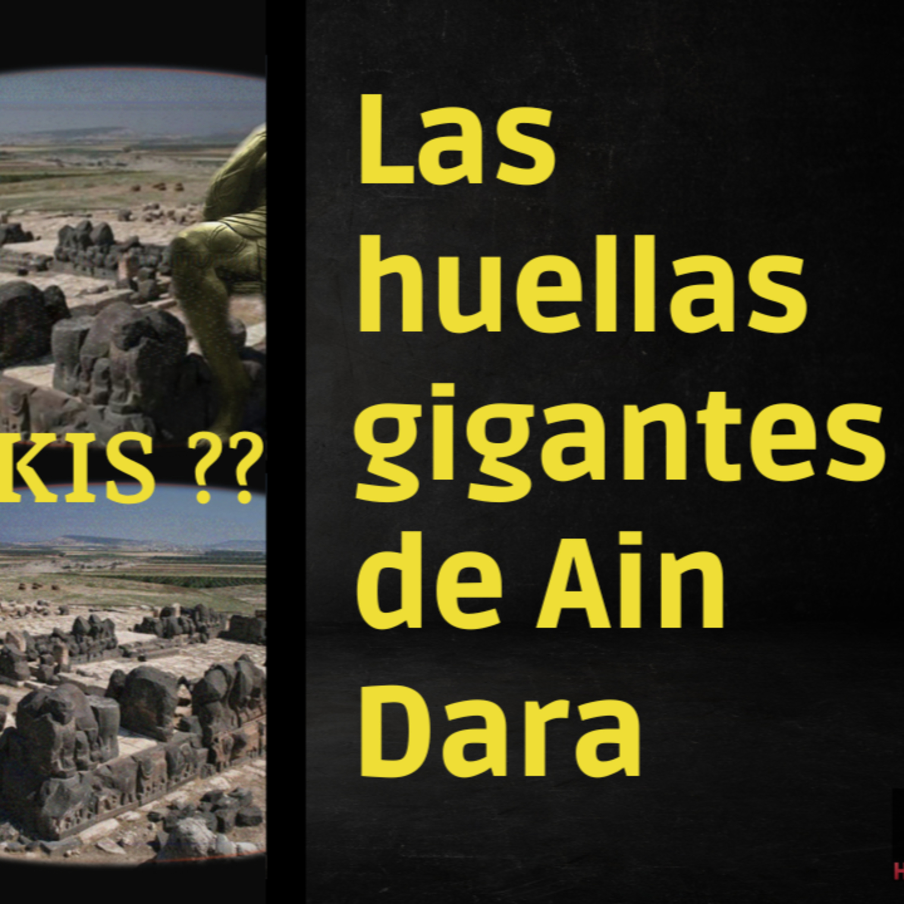 Hablemos de... Las Huellas gigantes de Ain Dara episode artwork
