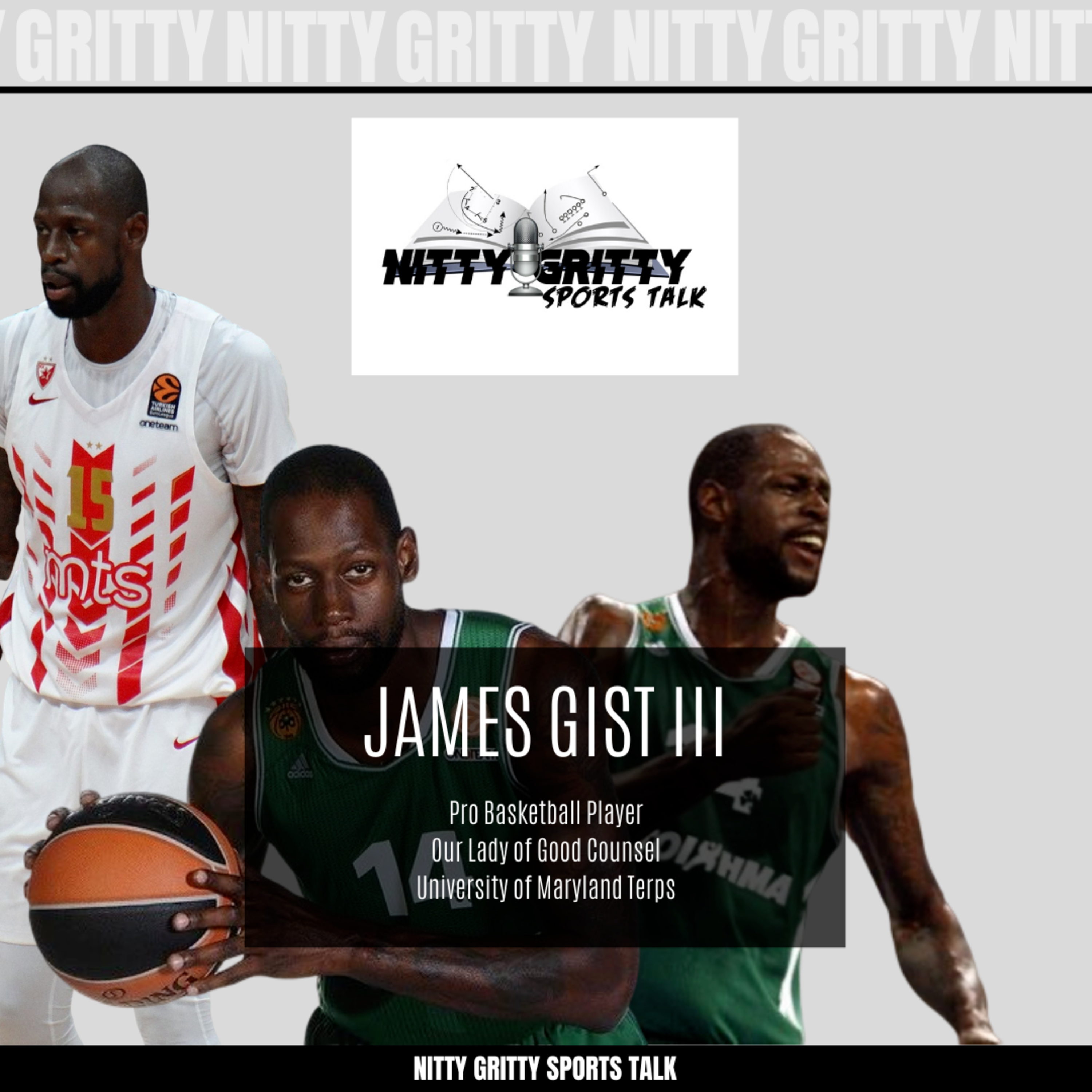 Nitty Gritty Special Edition ft. James Gist, Pro Basketball Player and Former University of Maryland Star episode artwork