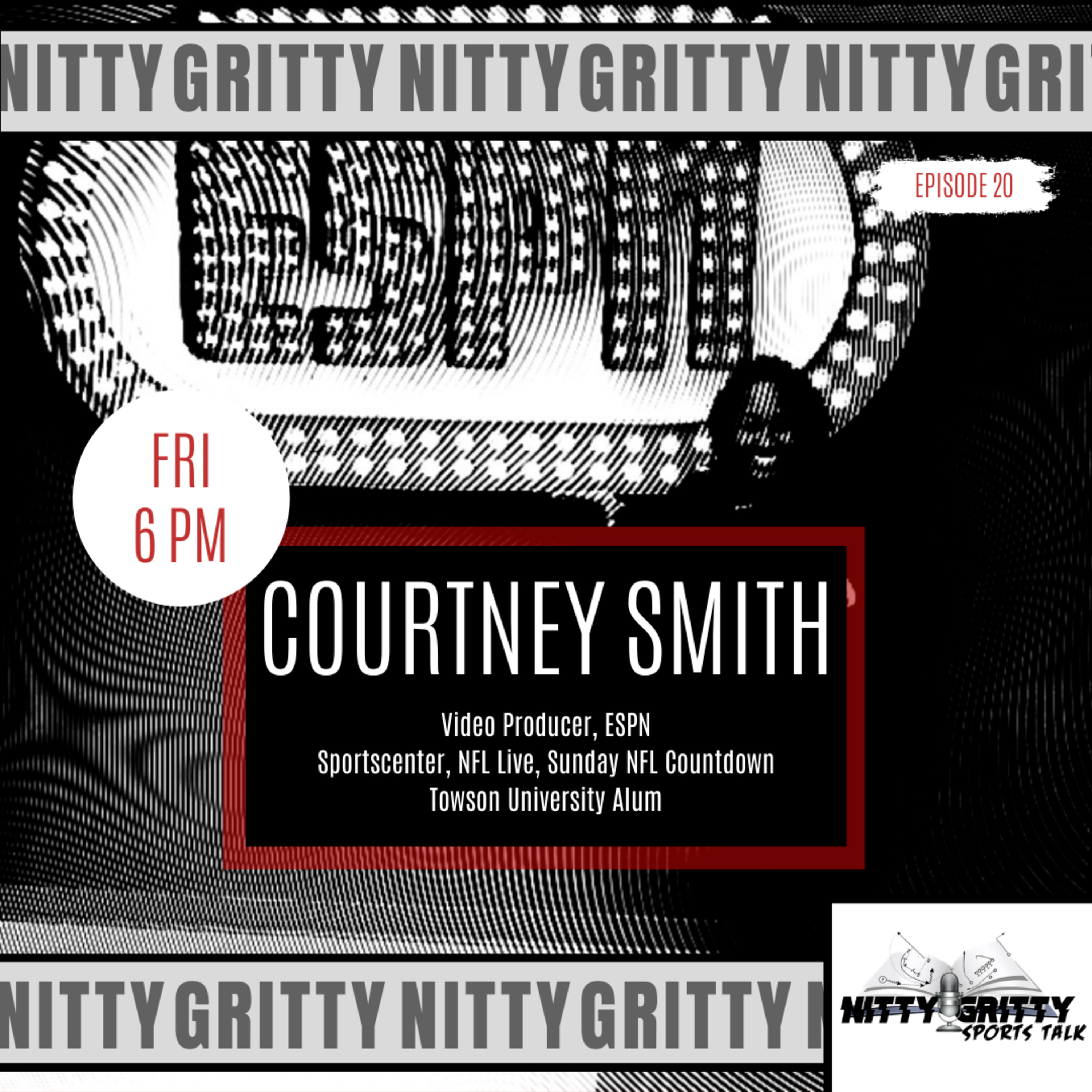 Nitty Gritty Episode 20 ft. Courtney Smith, Video Producer for ESPN and Towson University Alum  episode artwork
