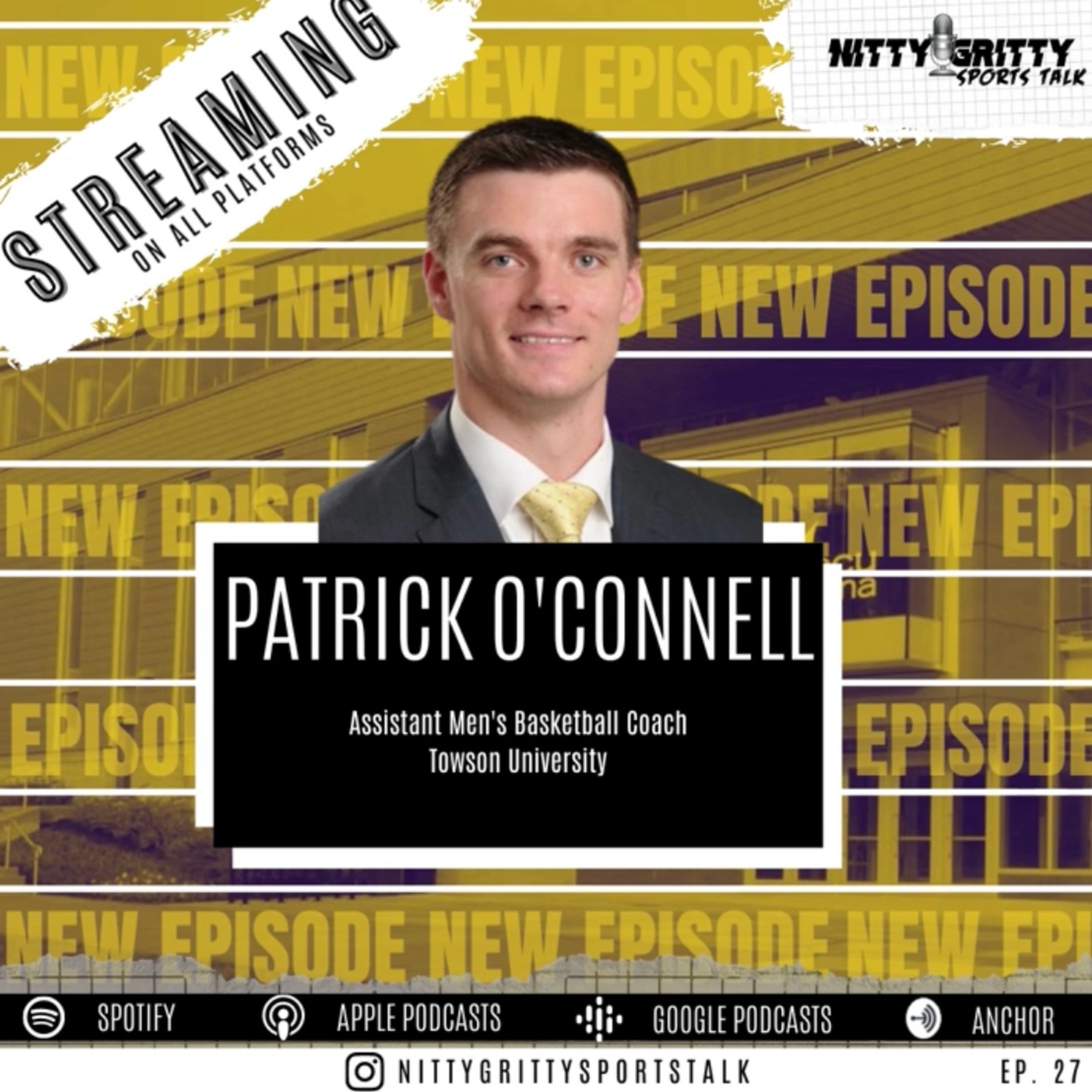 Nitty Gritty Episode 27 ft. Pat O'Connell, Towson University Men’s Basketball Asst. Coach and Former Johns Hopkins University and Loyola Blakefield HS Basketball Star episode artwork