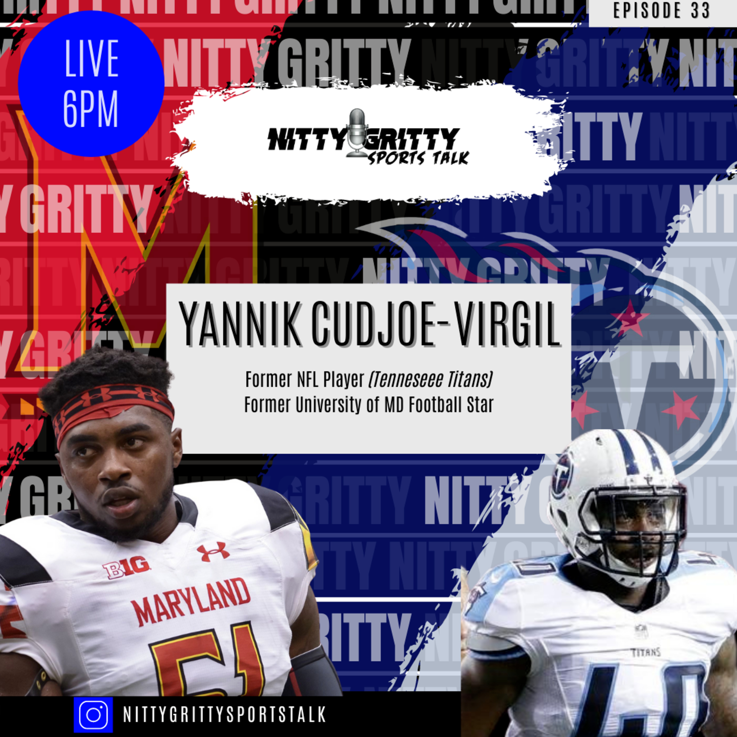 Nitty Gritty Episode 33 ft Yannik Cudjoe-Virgil, Former Professional Football Player (Tennessee Titans) and University of MD Star episode artwork