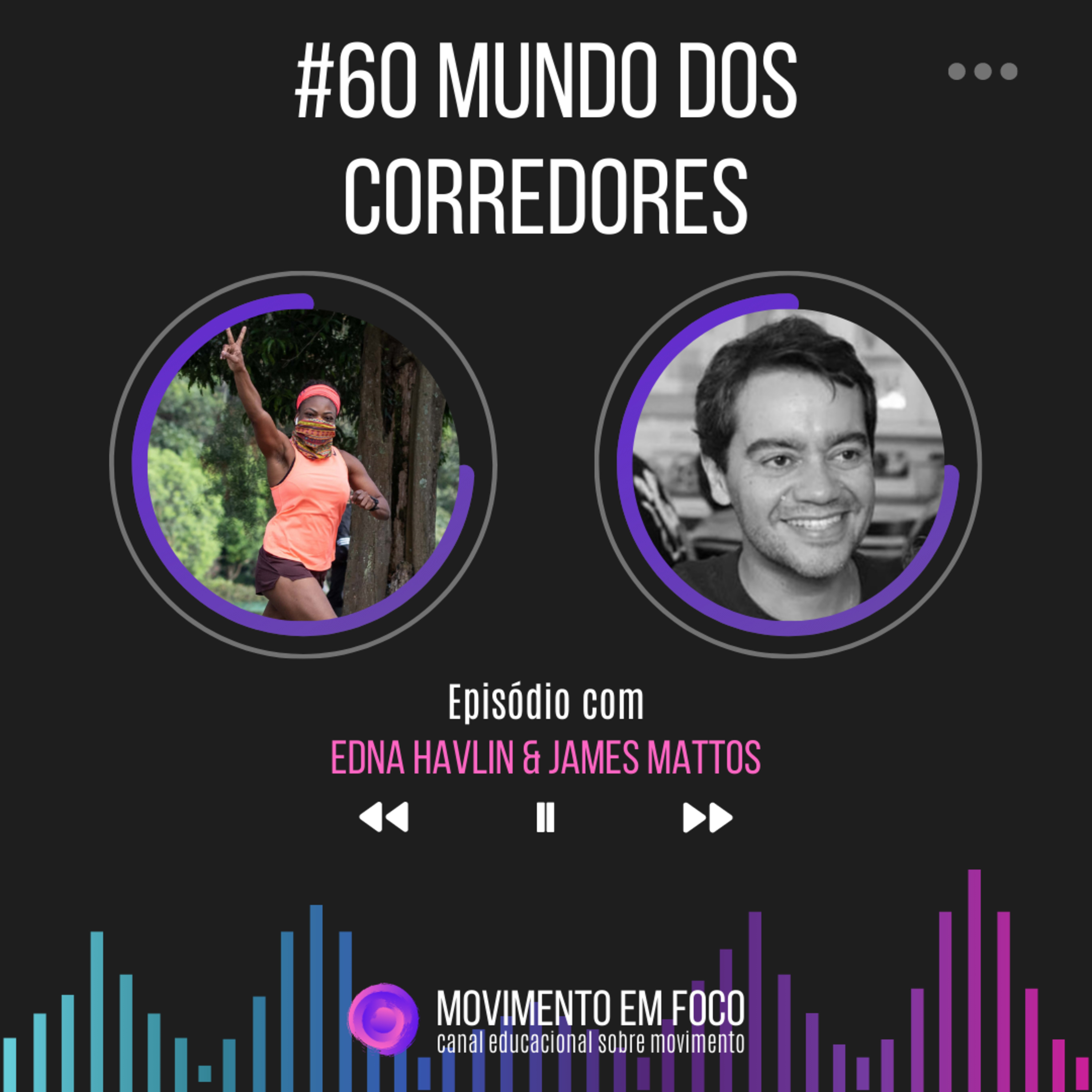 Ep. 60 - Mundo dos Corredores, com Edna Havlin e James Mattos episode artwork