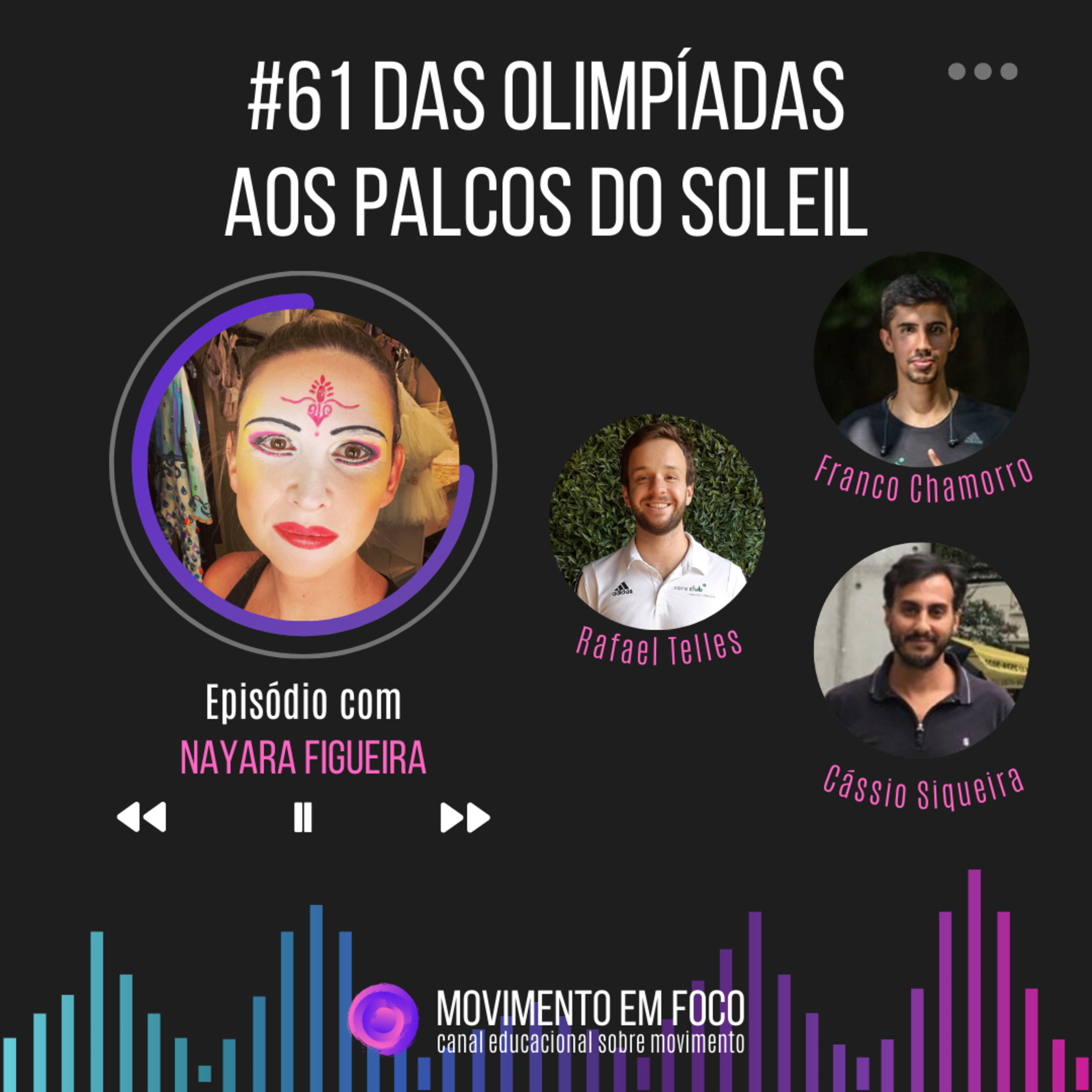 Ep. 61 - Das Olimpíadas aos palcos do Soleil, com Nayara Figueira episode artwork