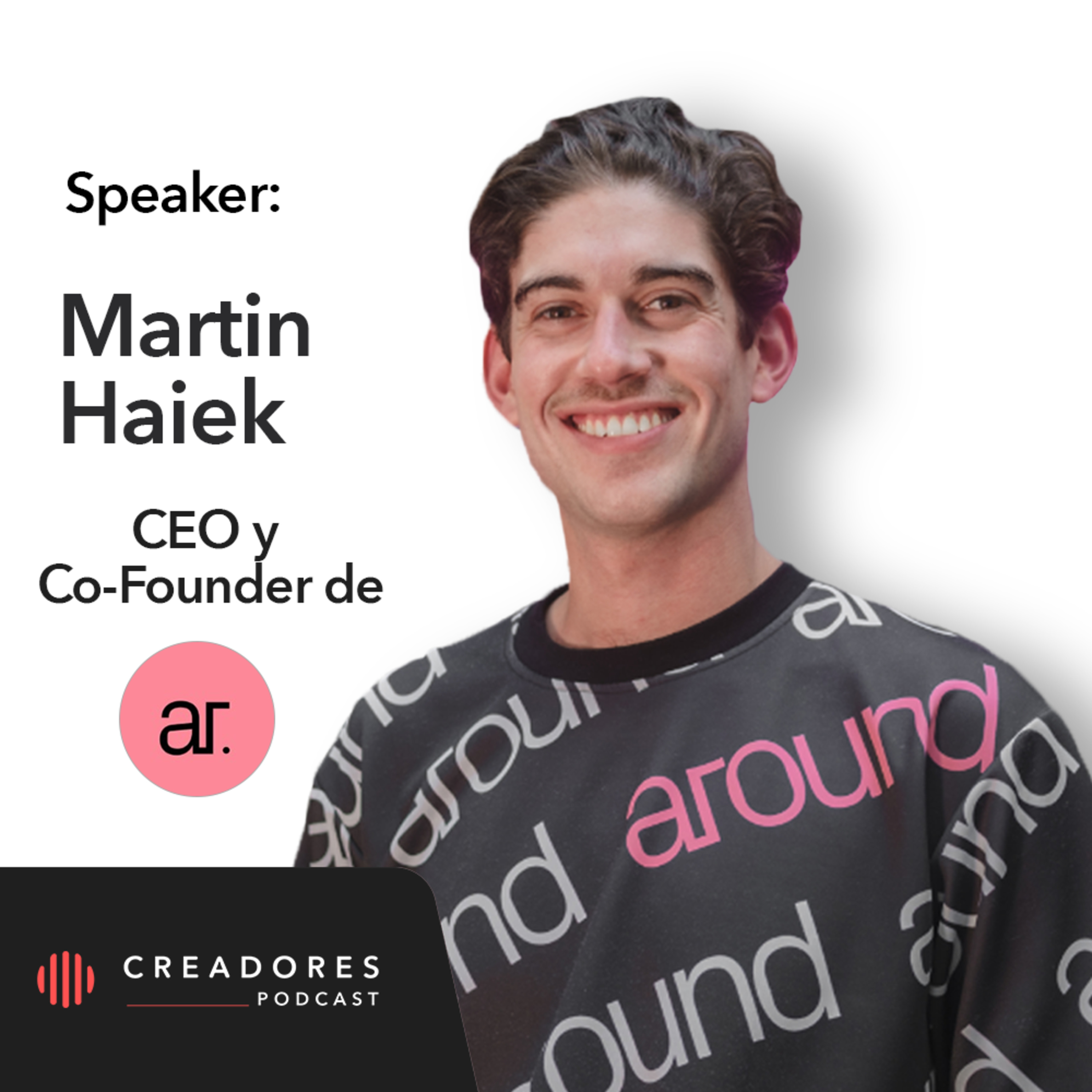 Cómo validar Ideas para emprender y pasar de vender B2C a B2B masivo | Con Martin Haiek, CEO Around. (Episodio 118) episode artwork