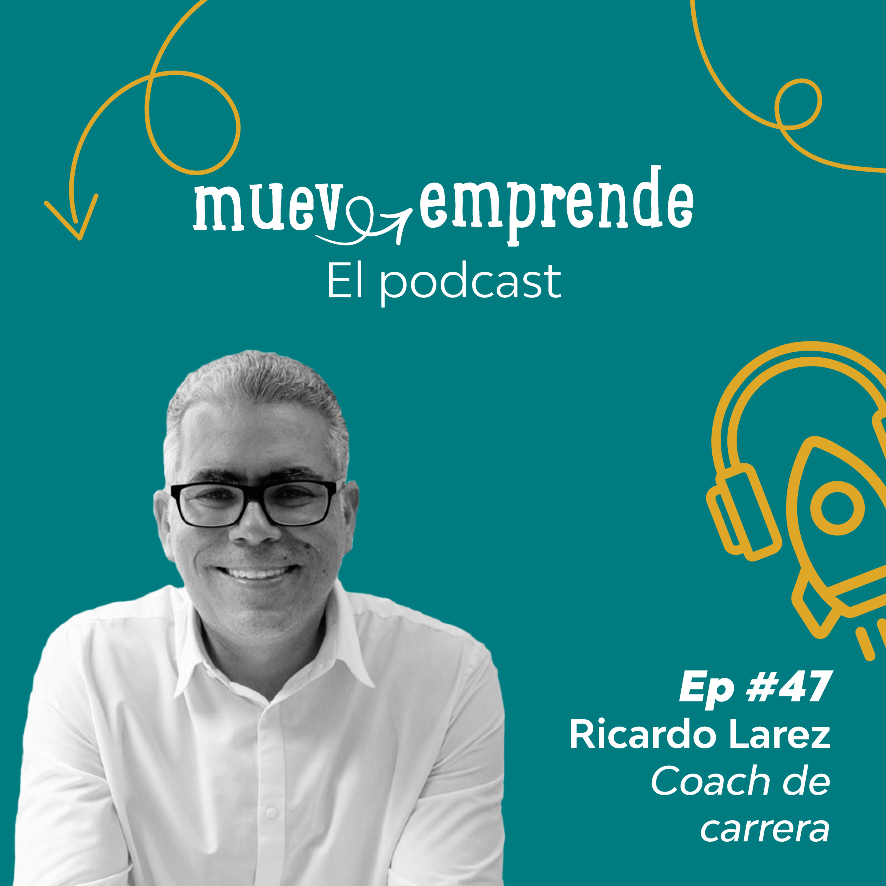 47. El trabajo que quieres está a un "hola" de distancia - Ricardo Larez episode artwork