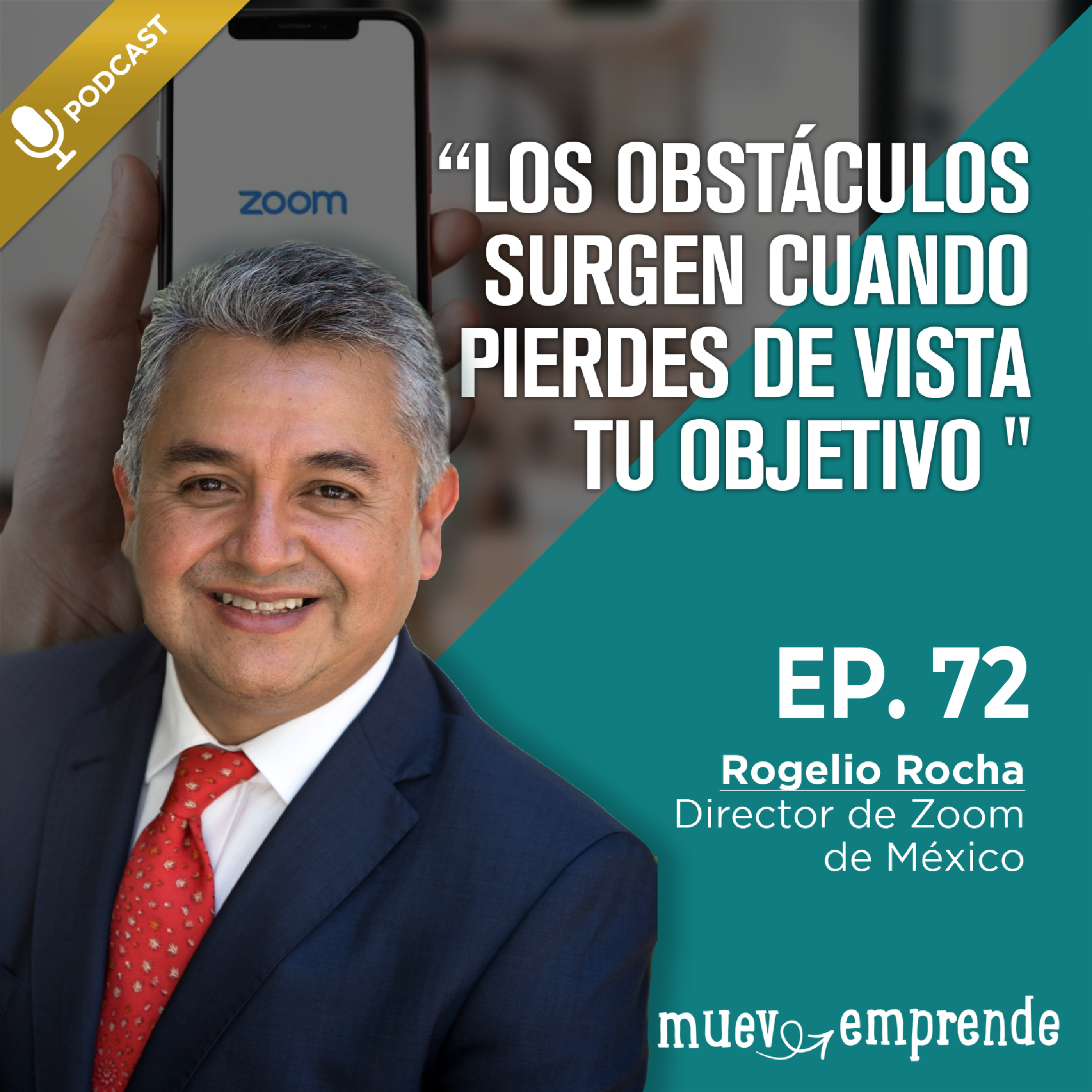 72. Los obstáculos surgen cuando pierdes de vista tu objetivo - Rogelio Rocha episode artwork