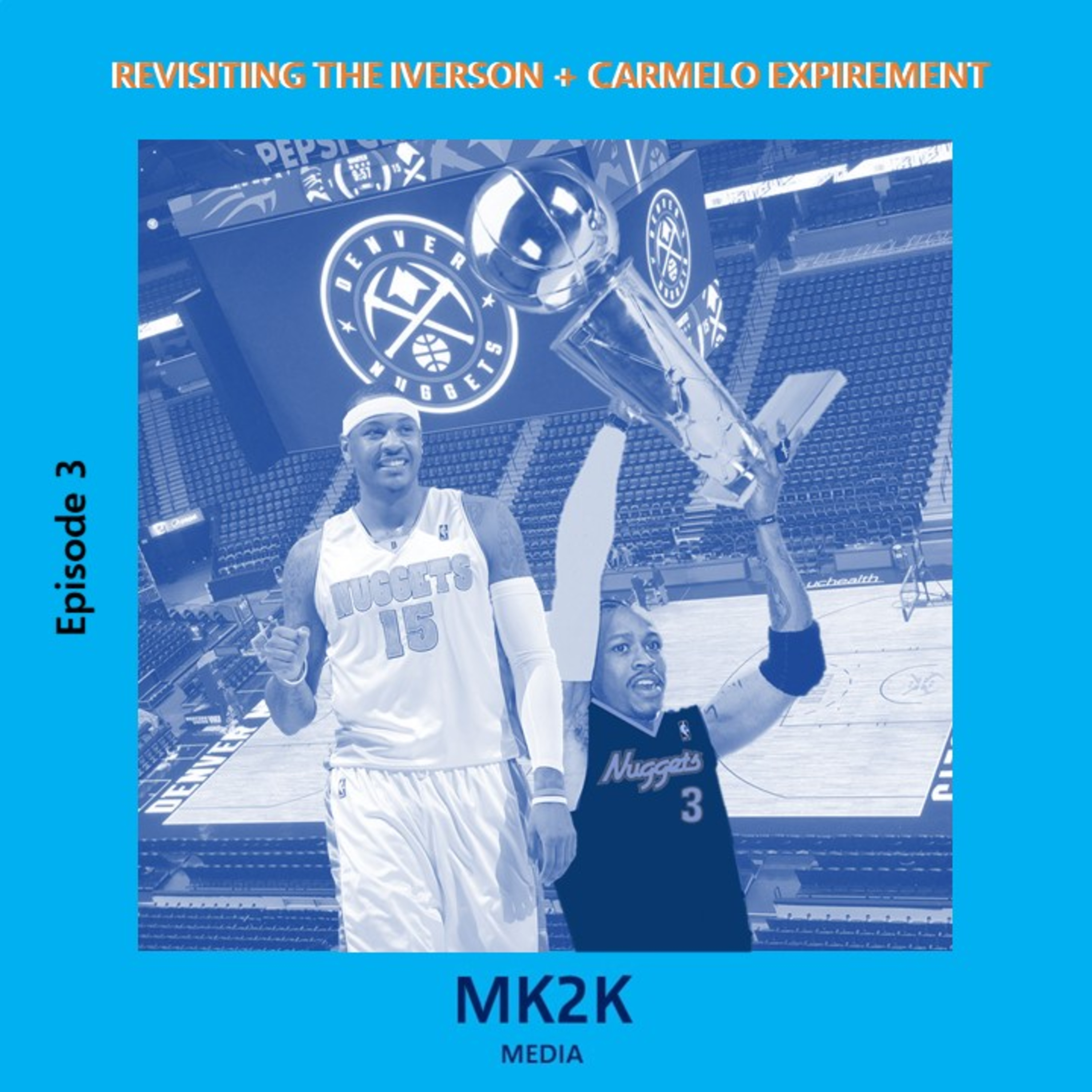 Episode 3 - Revisiting the Iverson + Carmelo Experiment in Denver