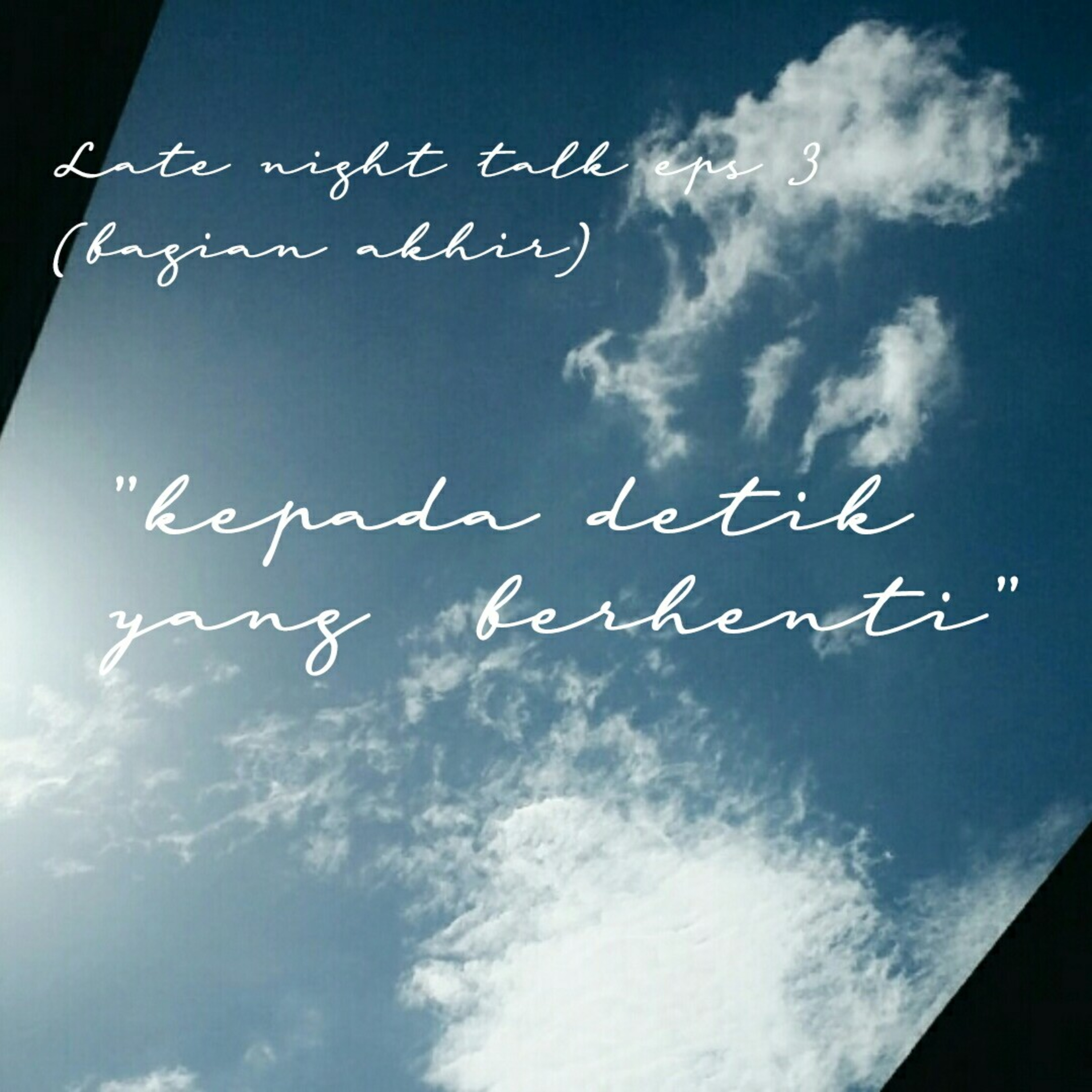 Late Night Talk Eps 3 (Finale) - Kepada Detik yang Berhenti episode artwork