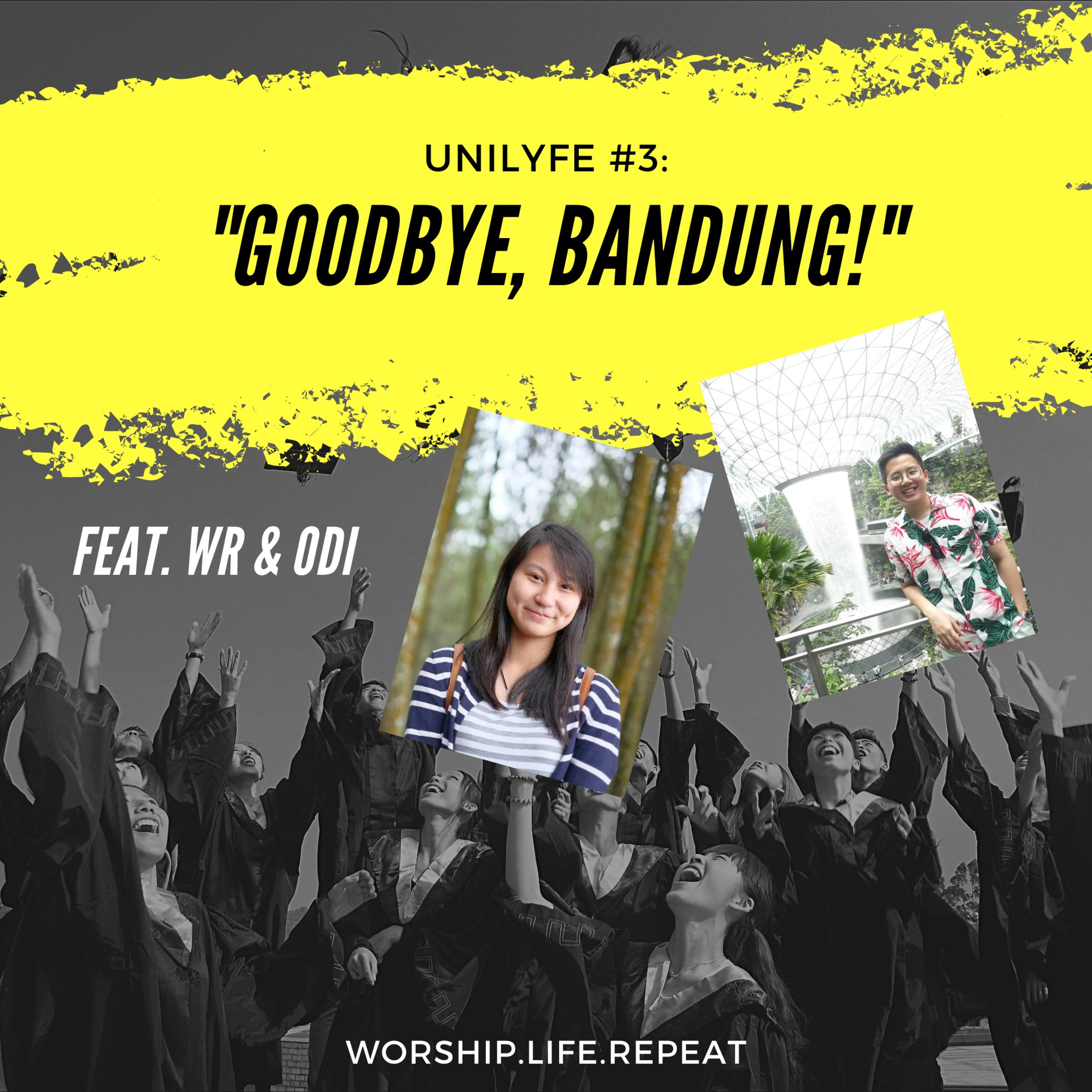 UniLyfe #3: "GOODBYE Bandoeng!" (feat. WR & Audry) episode artwork