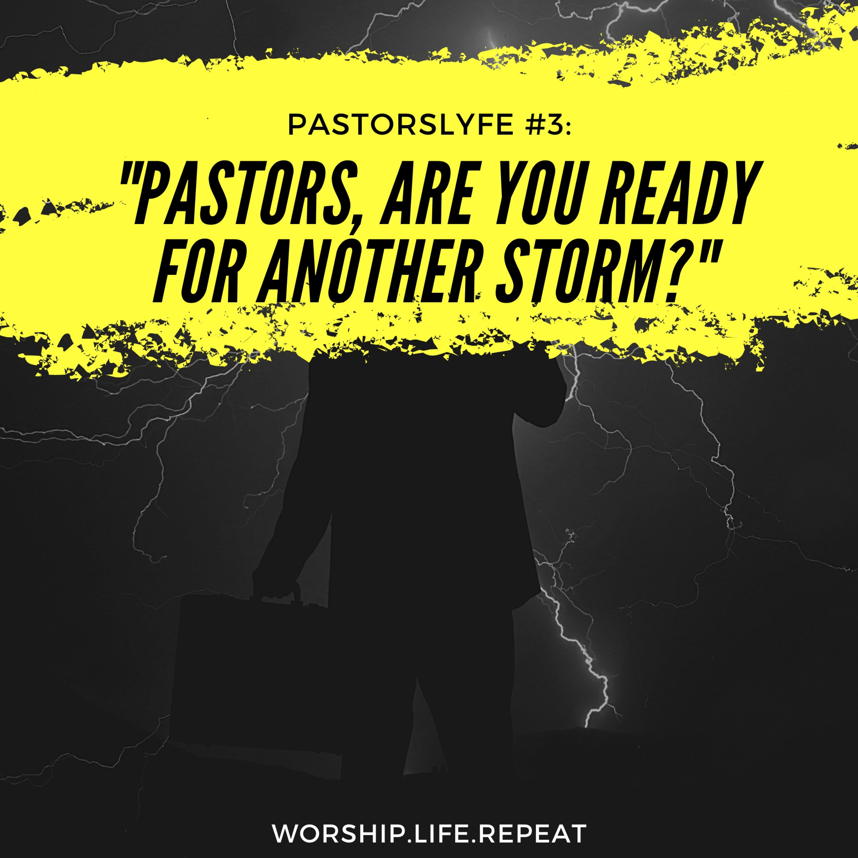 PastorsLyfe #3: Ready for Another Storm?