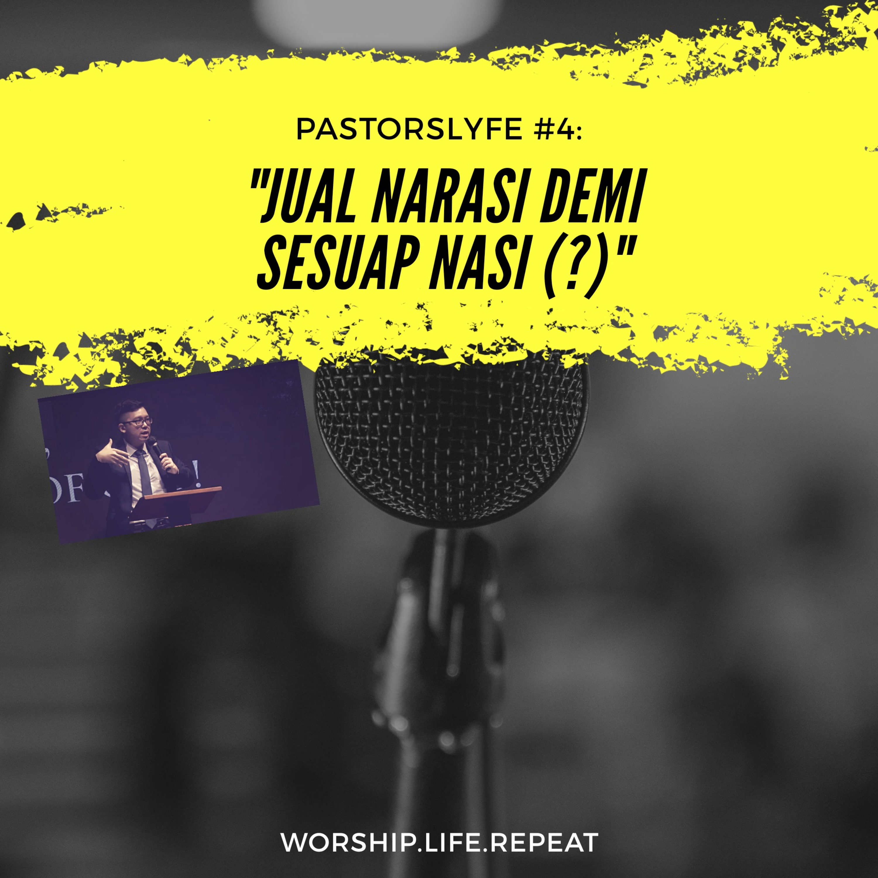 PastorsLyfe #4: Jual Narasi demi Sesuap Nasi(?)