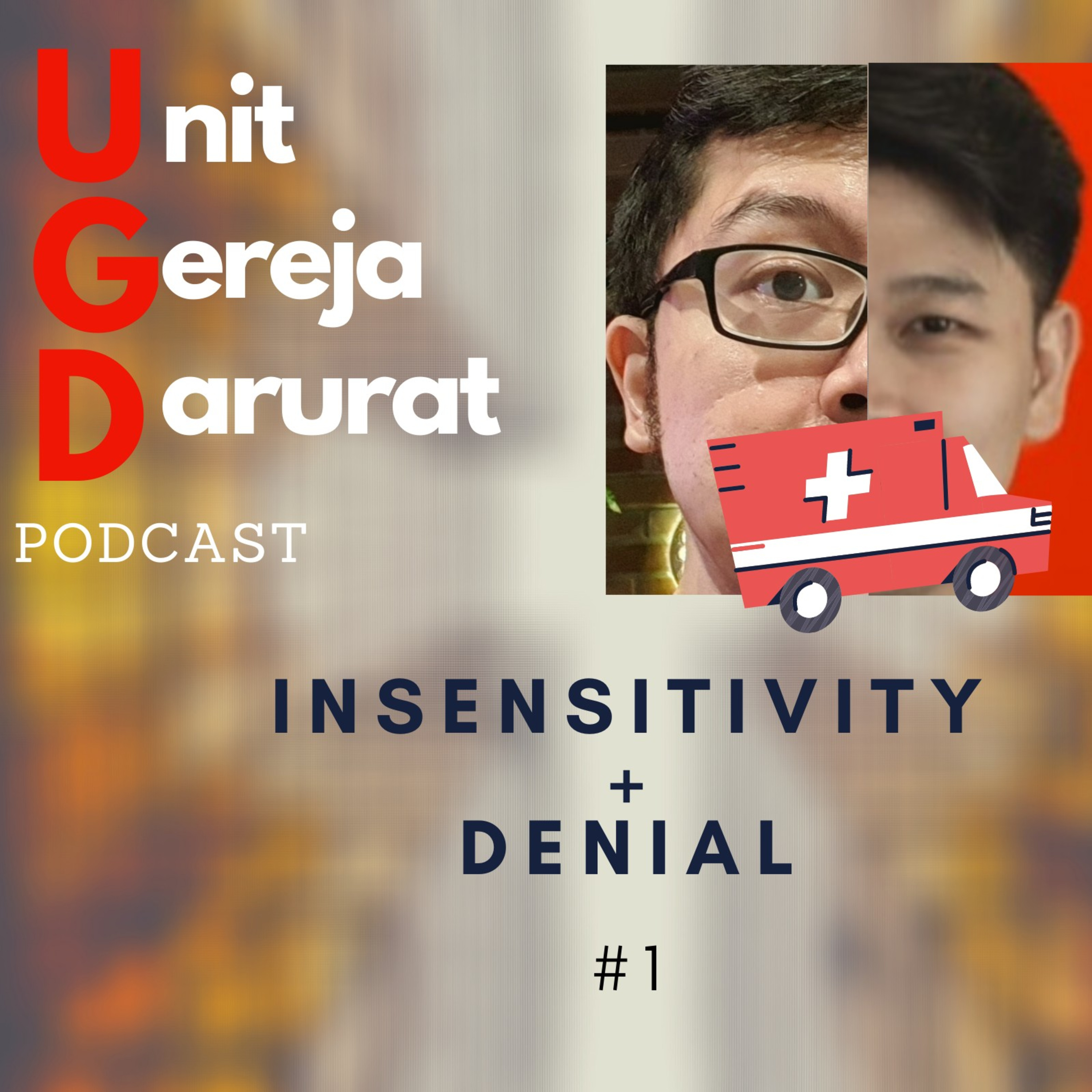 DARURAT#1: Insensitivity & Denial