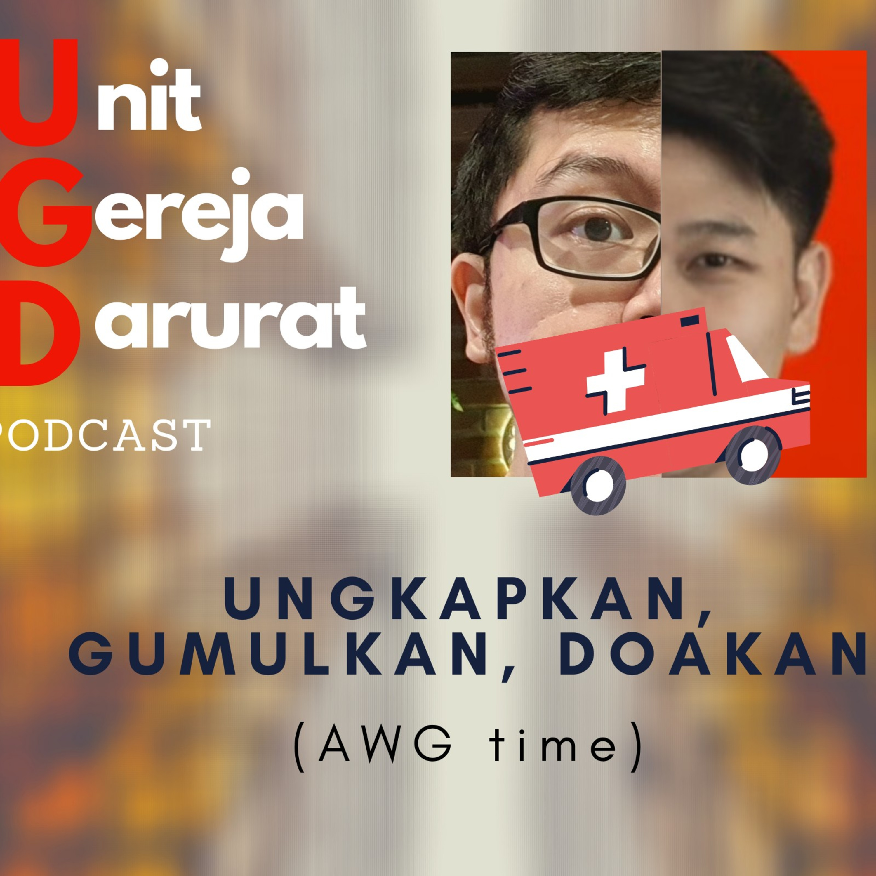 AWGTime#1: Ungkapkan, Gumulkan, Doakan episode artwork