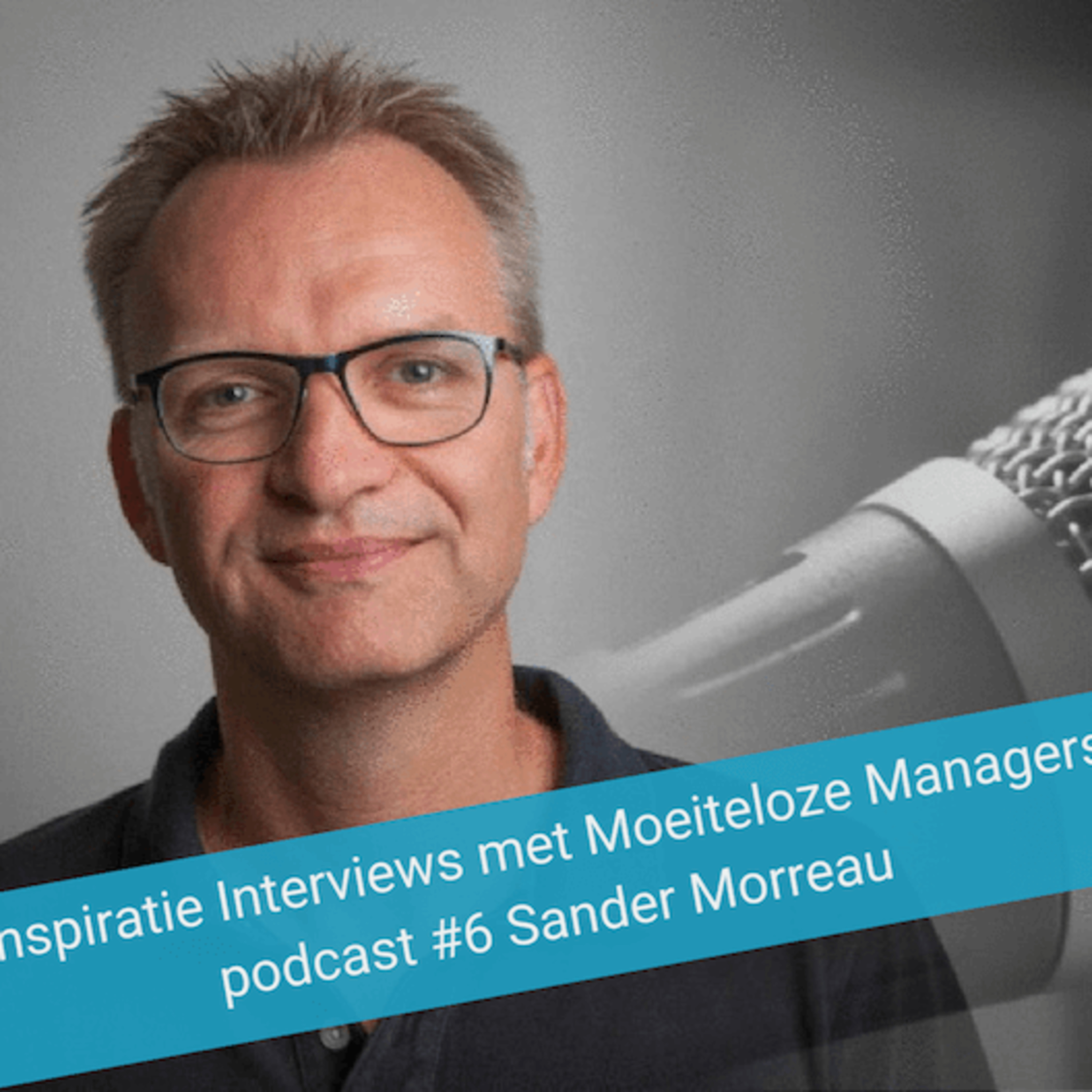 Podcast – Inspiratie Interviews met Moeiteloze Managers