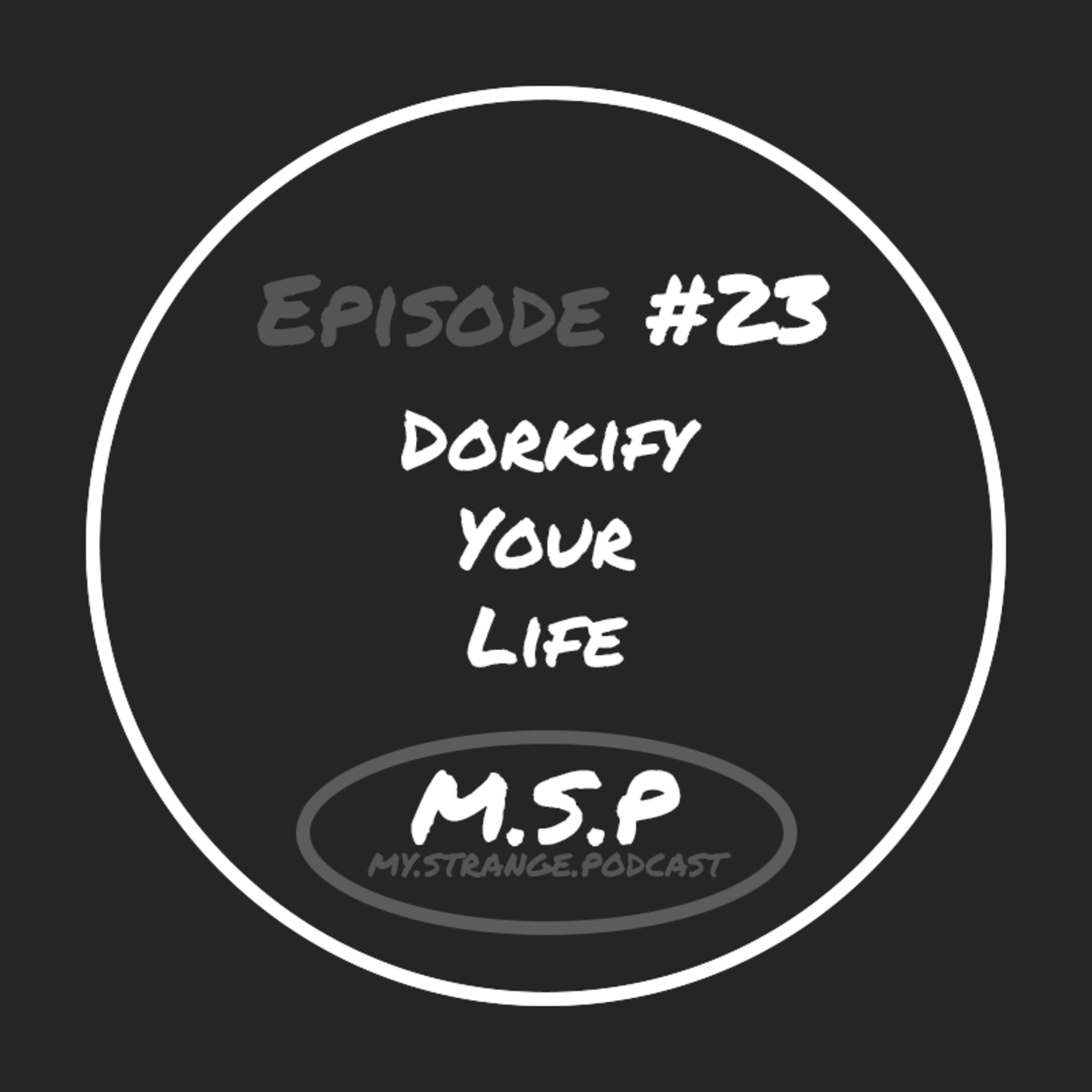 Dorkify Your Life