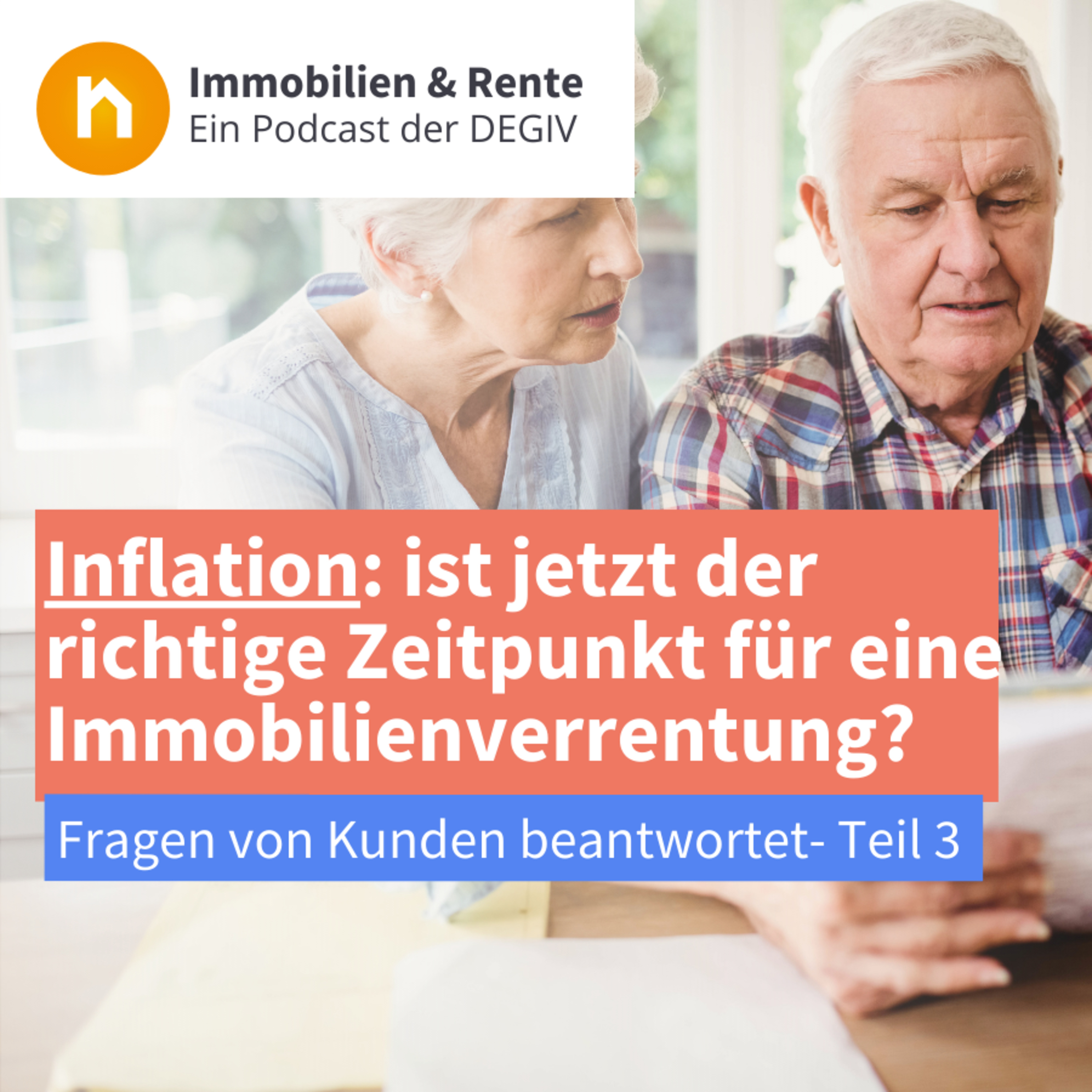 Immobilien & Rente – ein Podcast der DEGIV - Die Gesellschaft für Immobilienverrentung