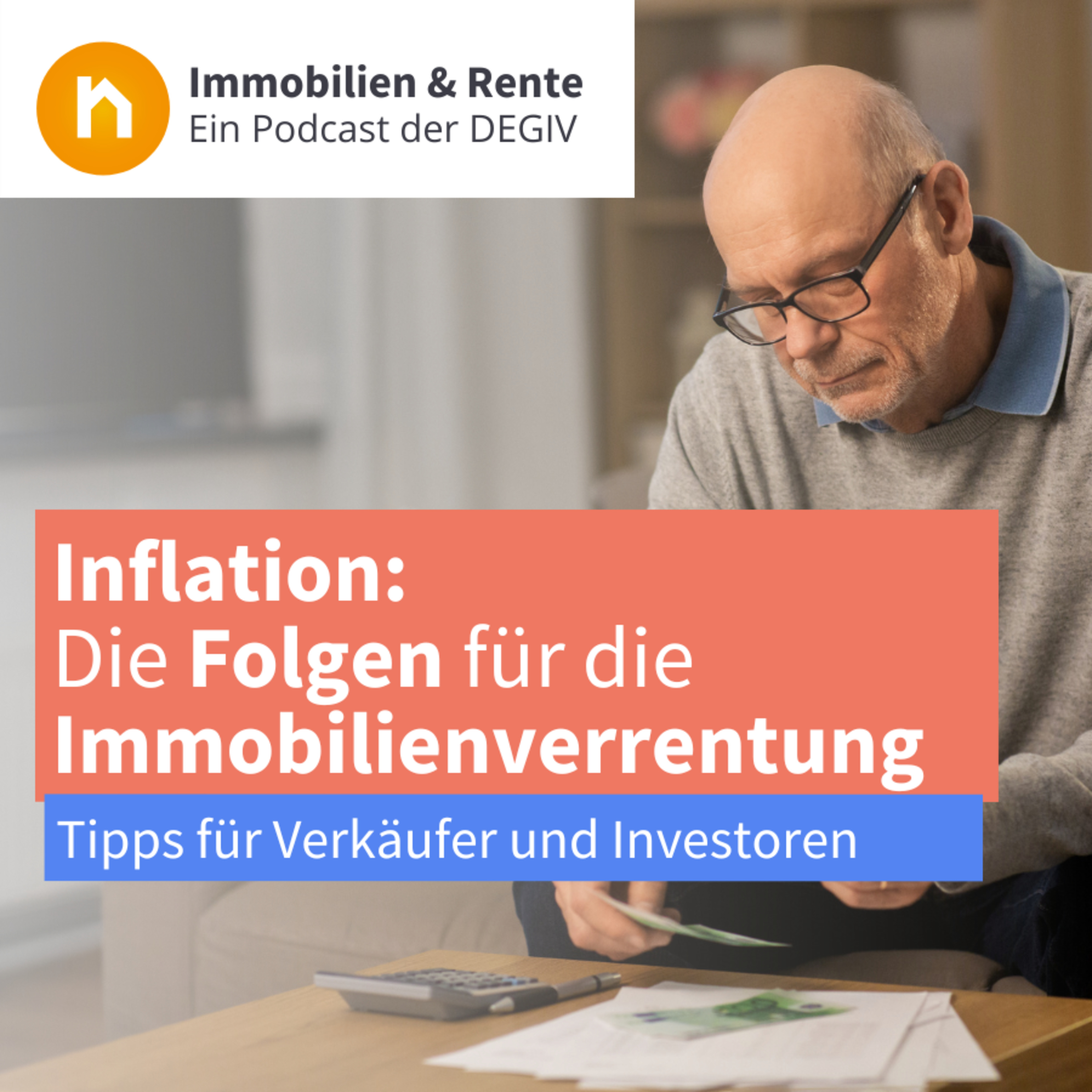 Immobilien & Rente – ein Podcast der DEGIV - Die Gesellschaft für Immobilienverrentung