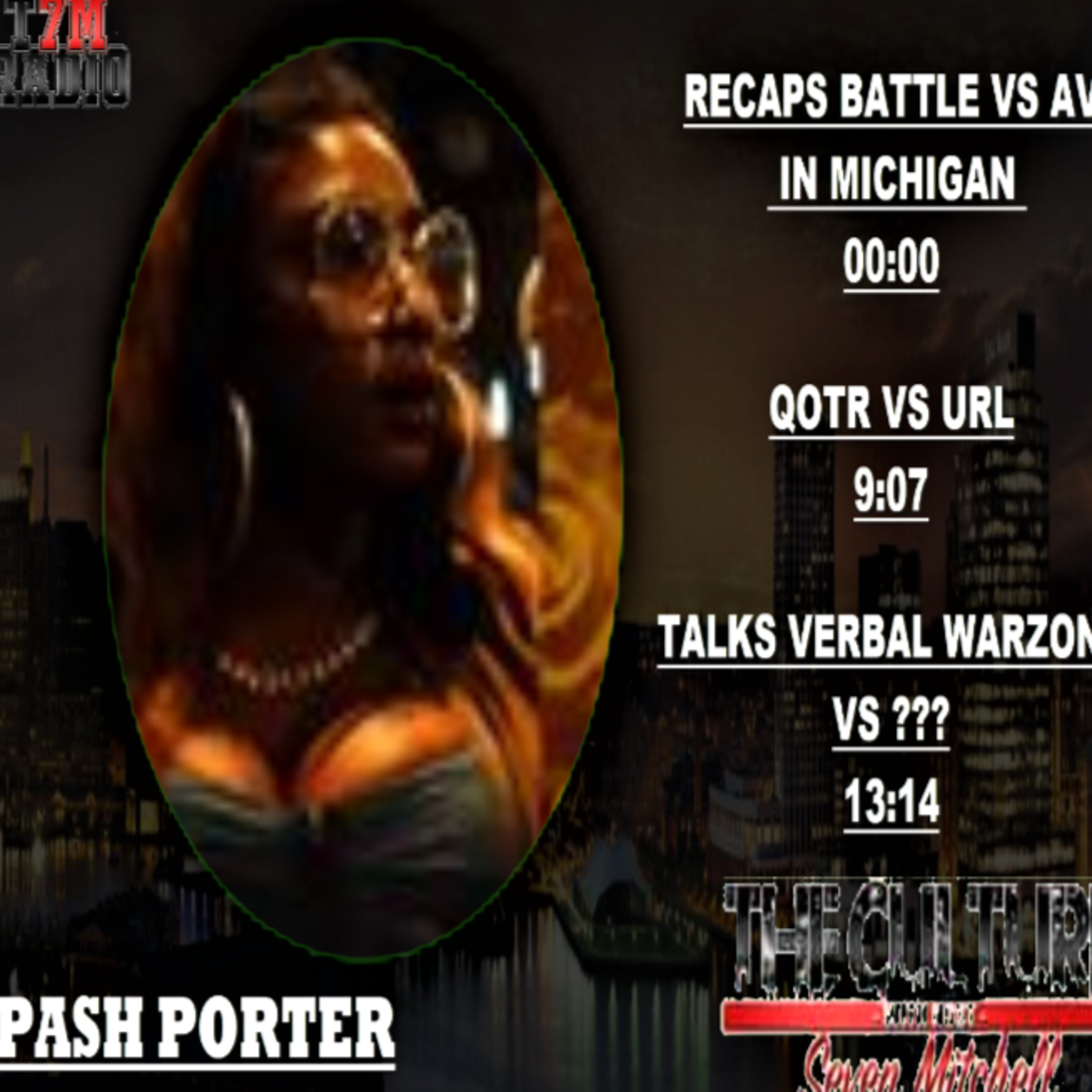 PASH PORTER INTERVIEW: QOTR VS URL, RECAP AV BATTLE, VERBAL WARZONE -T7M RADIO w/ Seven Mitchell episode artwork