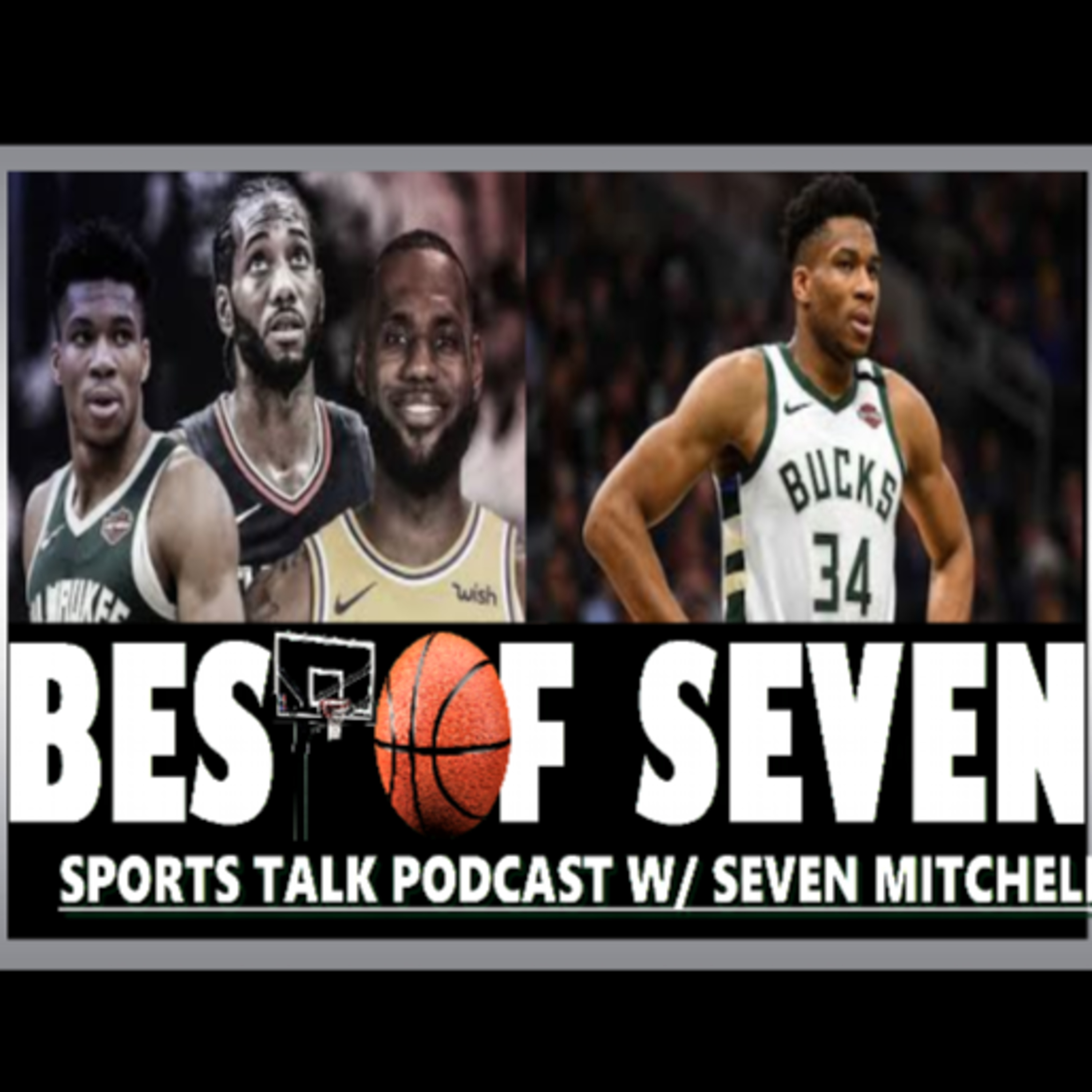 LEBRON/KAWHI/GIANNIS WHO NEEDS TITLE MORE - GIANNIS FREE AGENCY - BEST OF SEVEN episode artwork