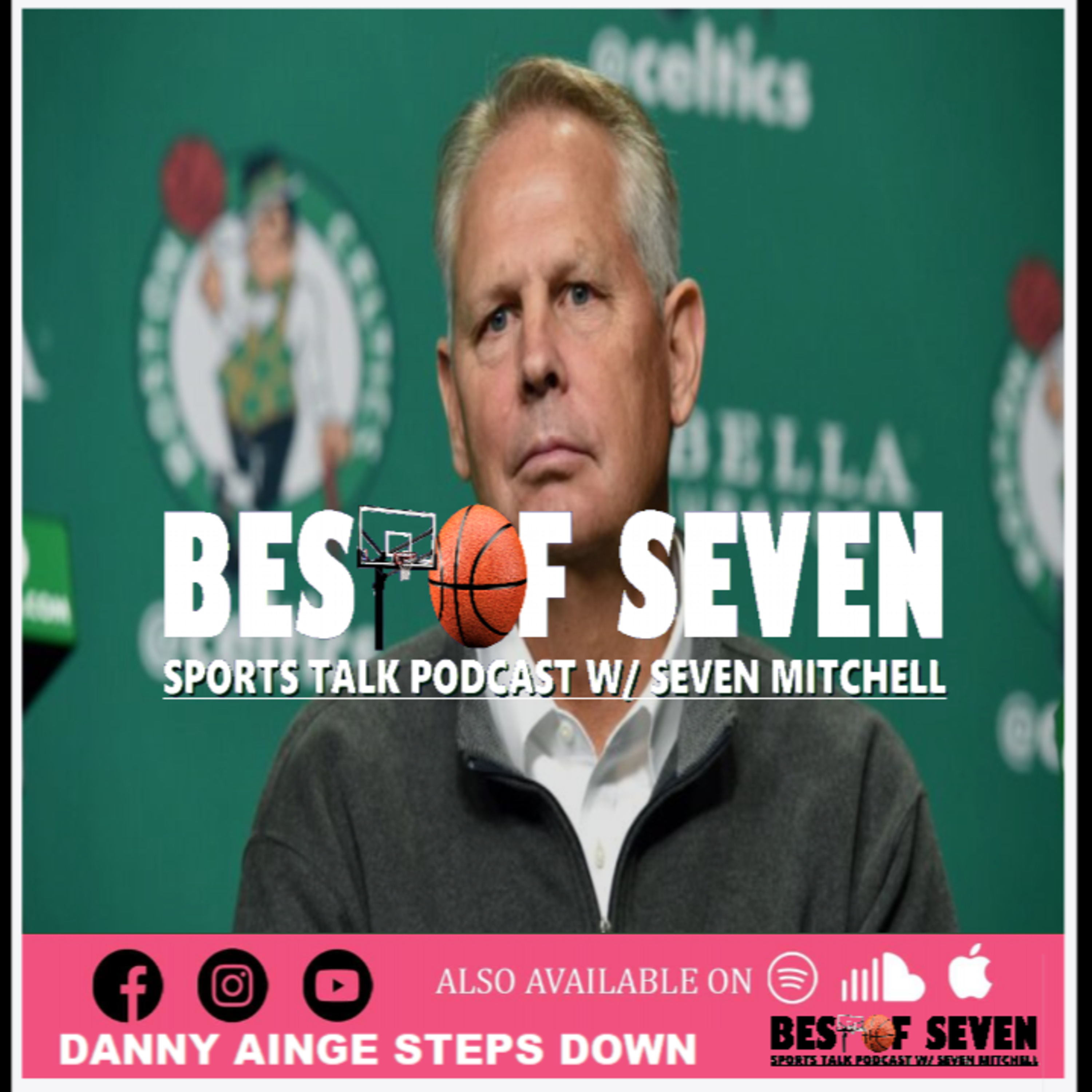 Danny Ainge quits on Celtics, Lakers Clippers face elimination | Best of Seven Sports Talk  episode artwork