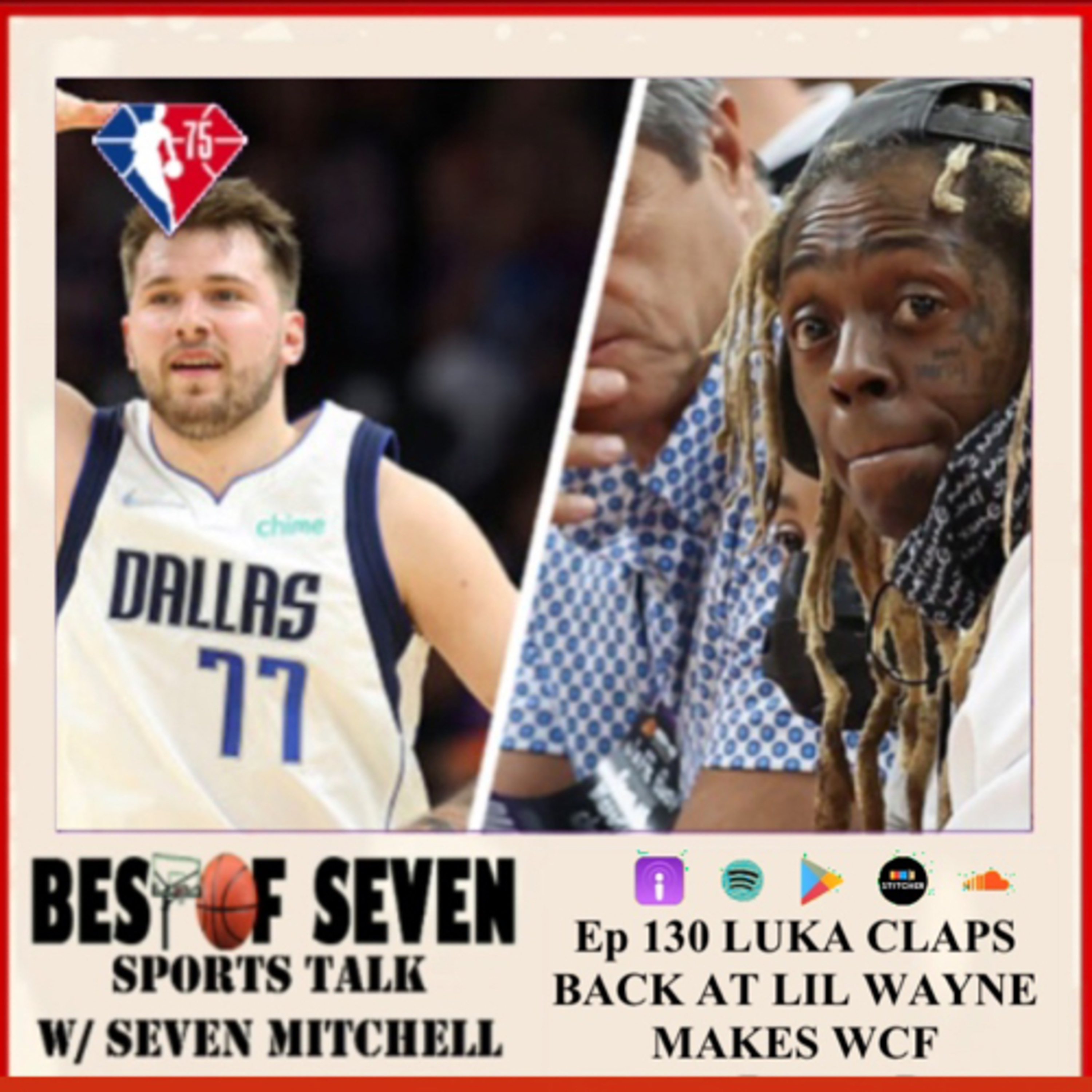 Luka claps back at Lil Wayne, reaches WCF | Best of Seven | ep 130  episode artwork