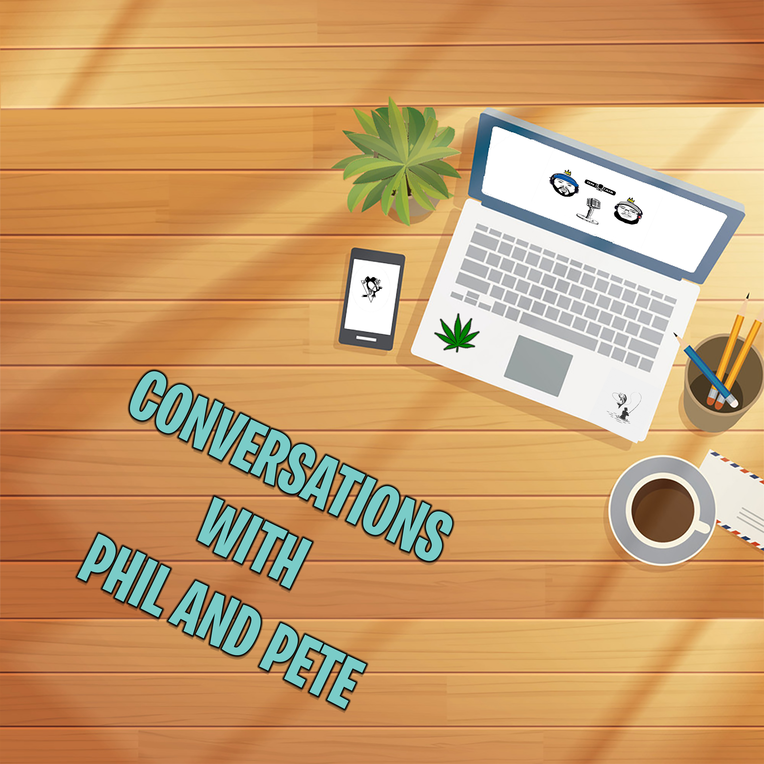 Conversations with Phil and Pete