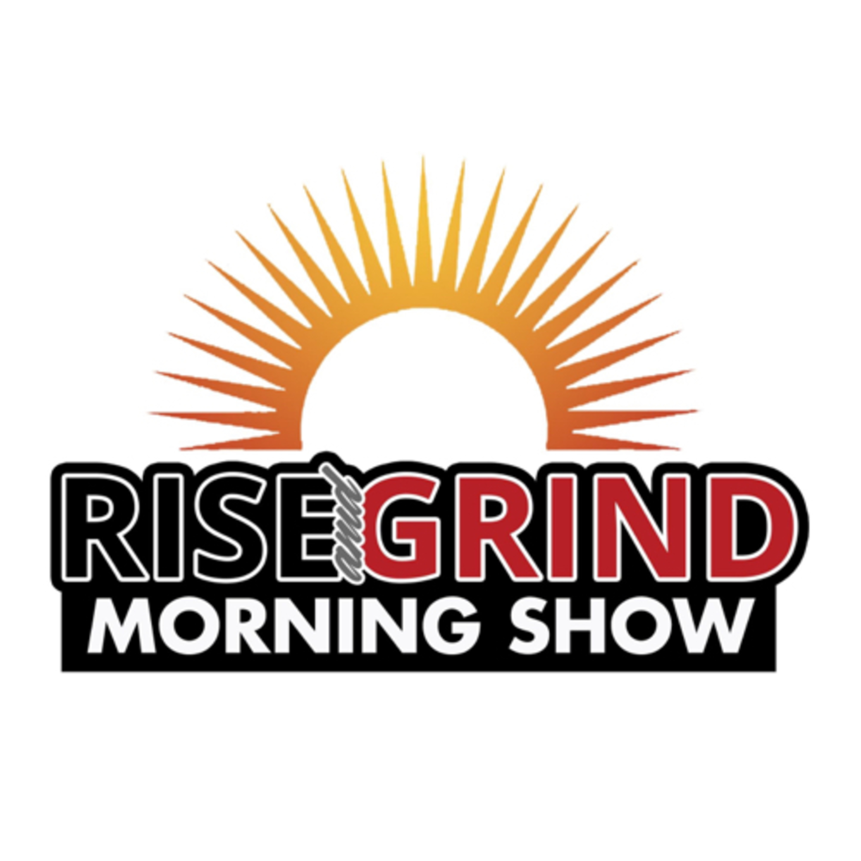 Rise & Grind Morning Show - Sept 7 "Labor Day Monday" episode artwork