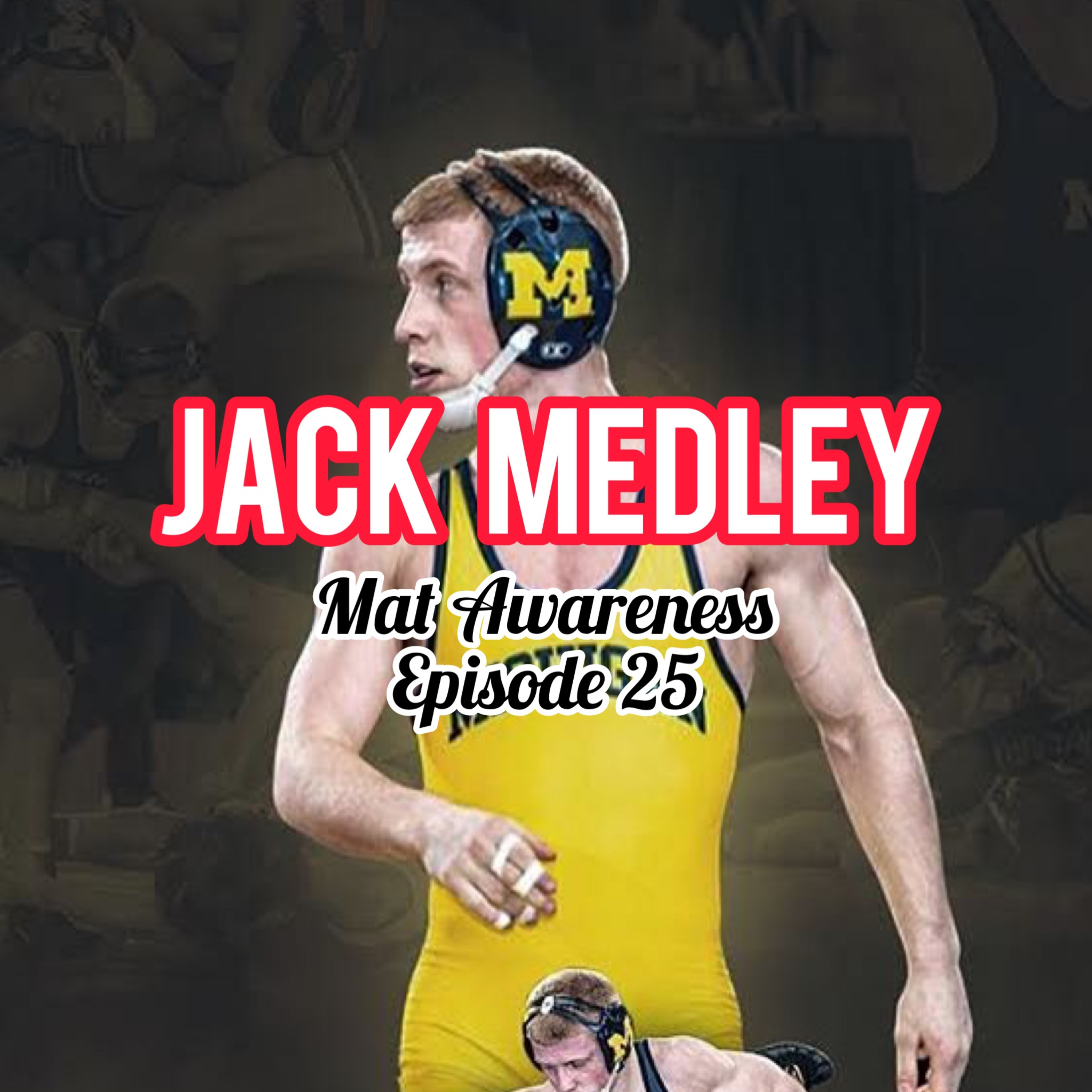 Ep. 25: Jack Medley | Running Marathons For Fun, and Being a Successful Division 1 Wrestler On the Side