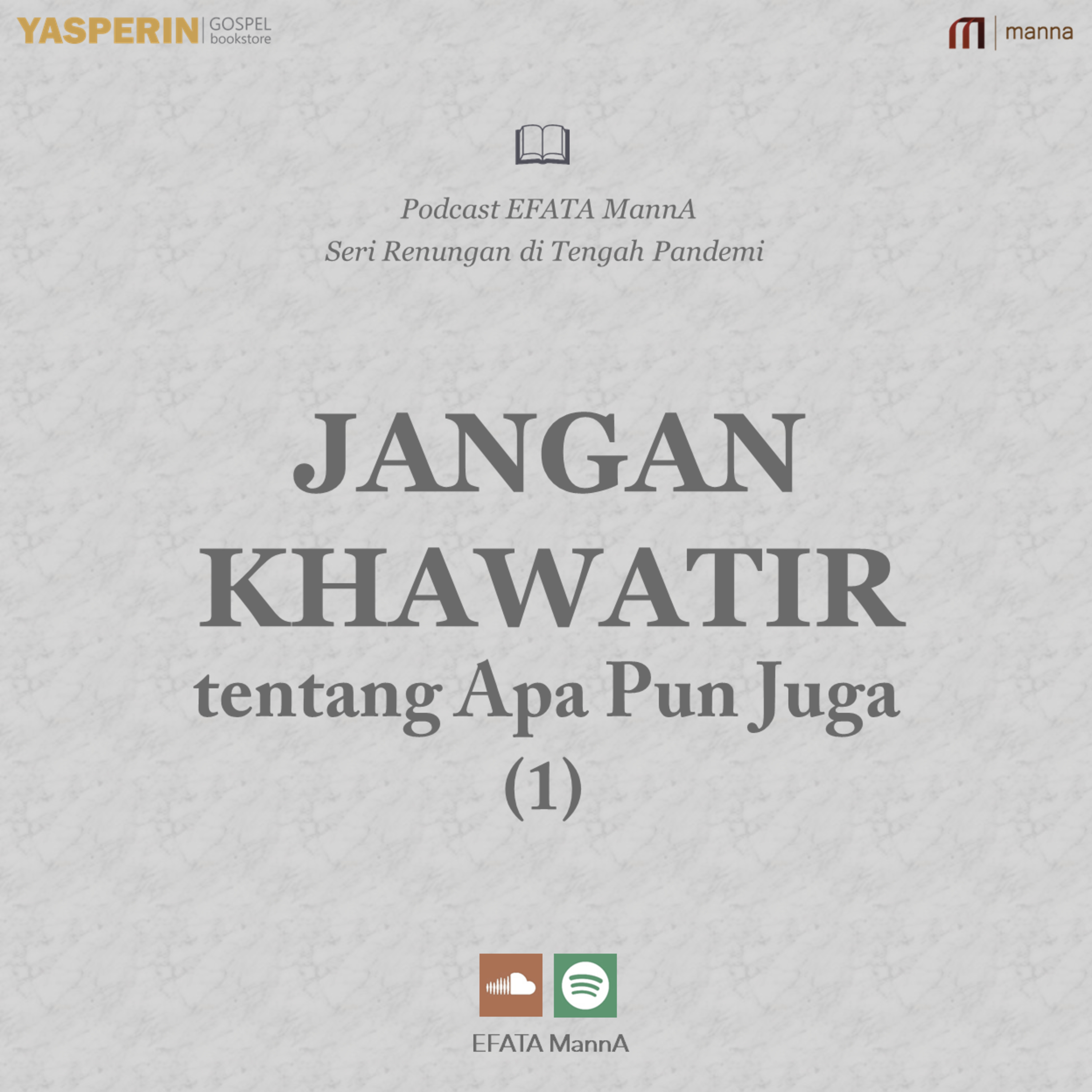 Seri Renungan di Tengah Pandemi #1 - Jangan Khawatir Tentang Apapun Juga (1) episode artwork