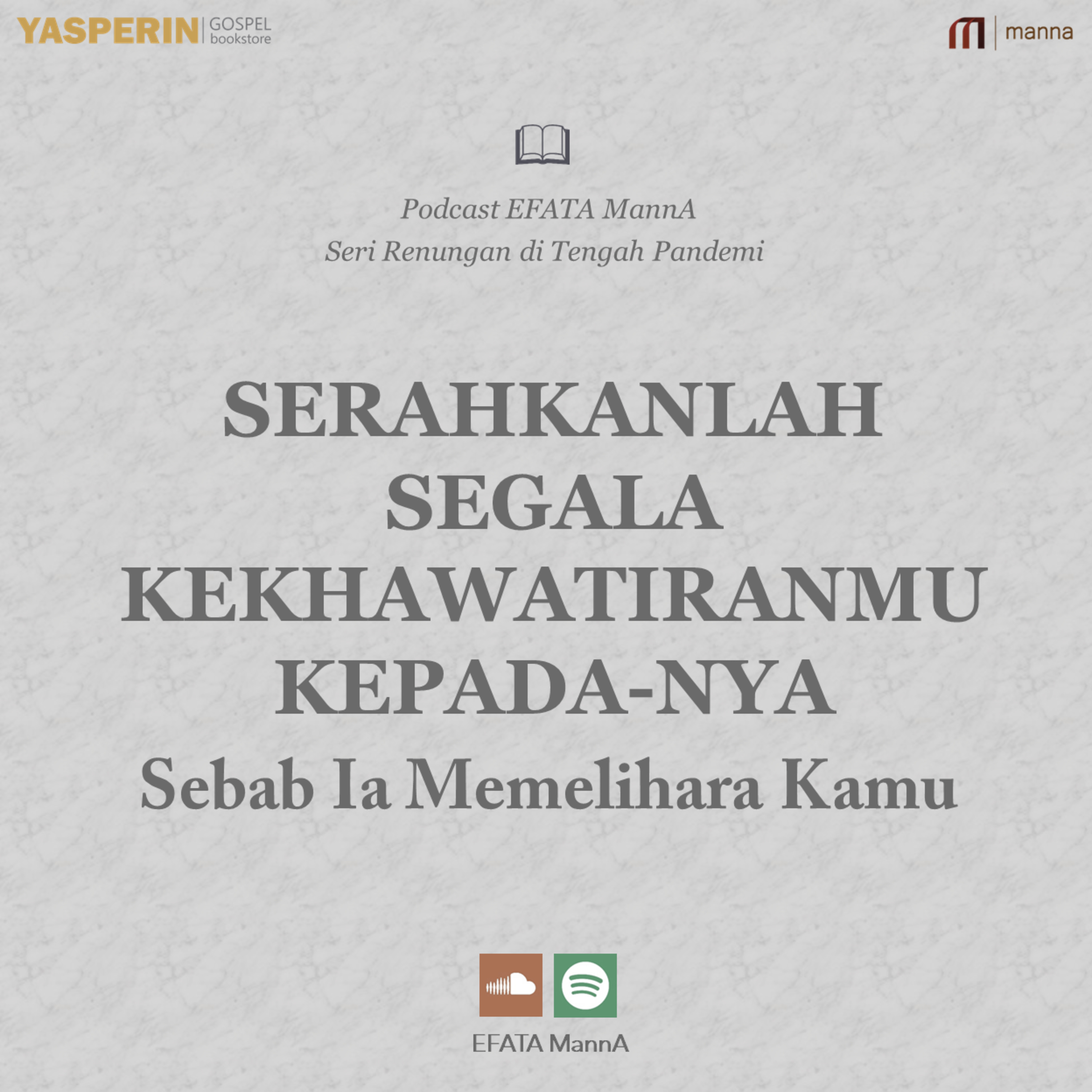 Seri Renungan di Tengah Pandemi #1 - Serahkanlah Segala Kekuatiranmu kepadaNya, sebab Ia Memelihara Kamu episode artwork