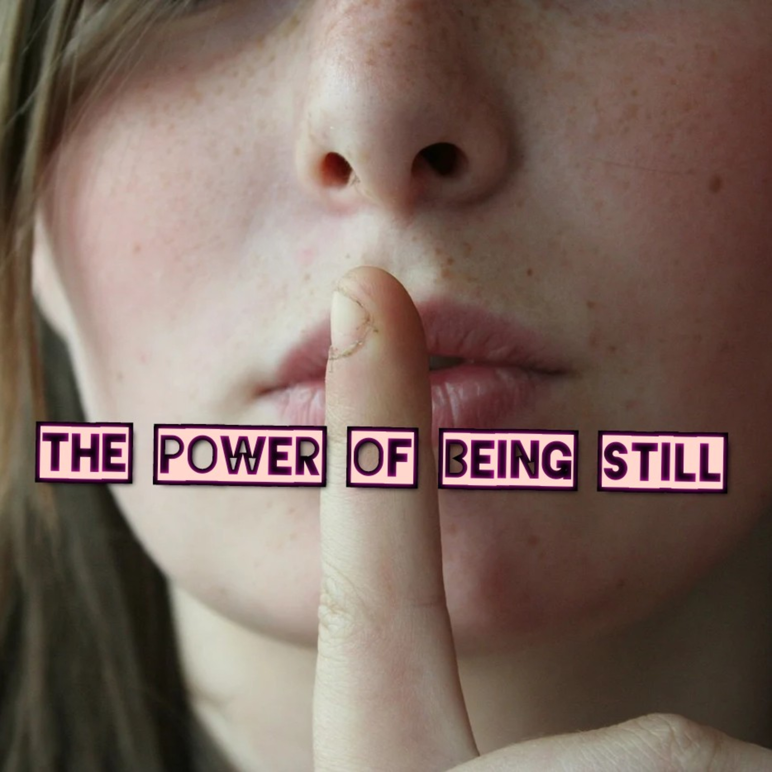 The Power of Being Still