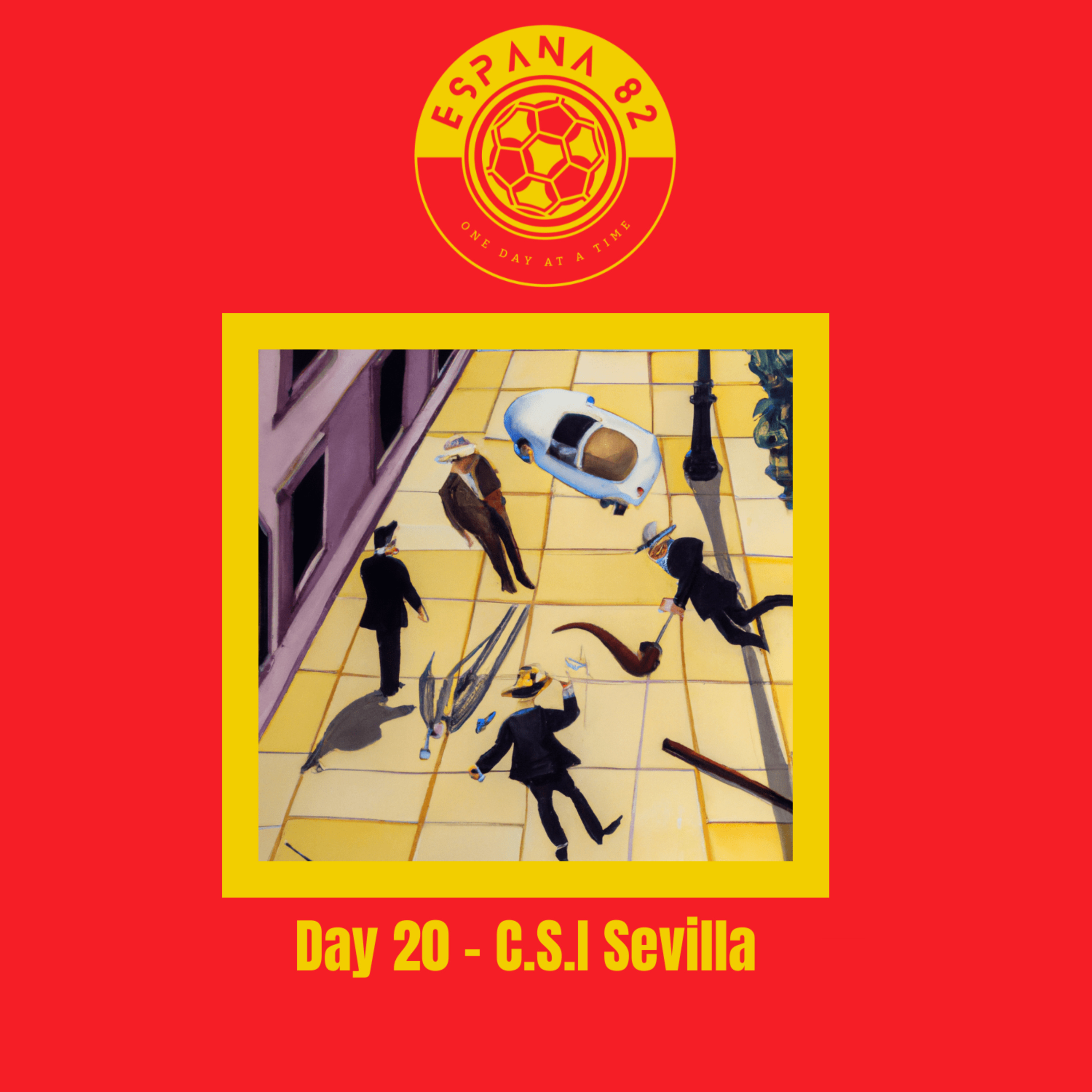 Espana 82: One Day At A Time - Day 20 C.S.I Sevilla episode artwork