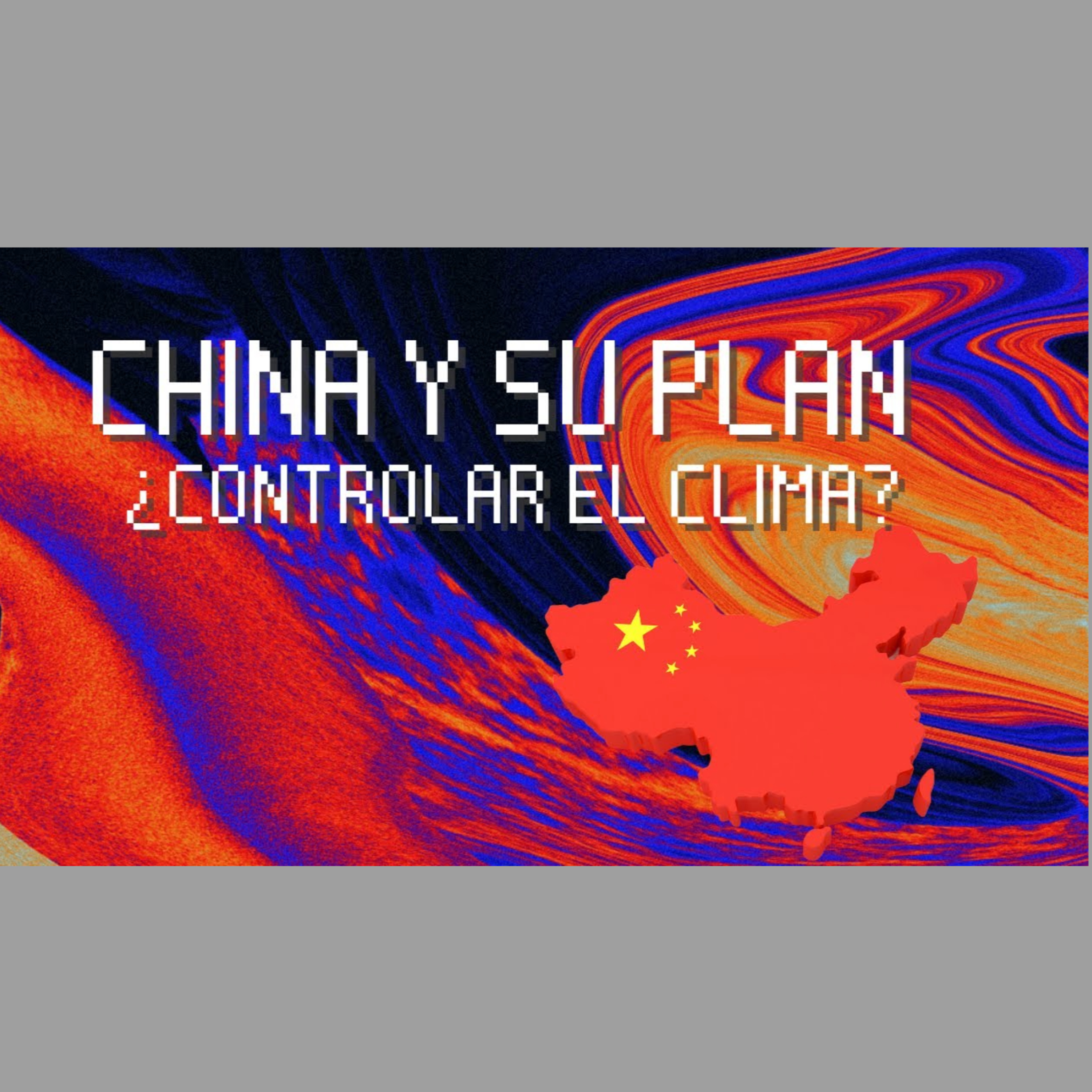 EL PLAN CHINO PARA MANIPULAR LA LLUVIA A ESCALA MUNDIAL: ¿ES REAL? episode artwork