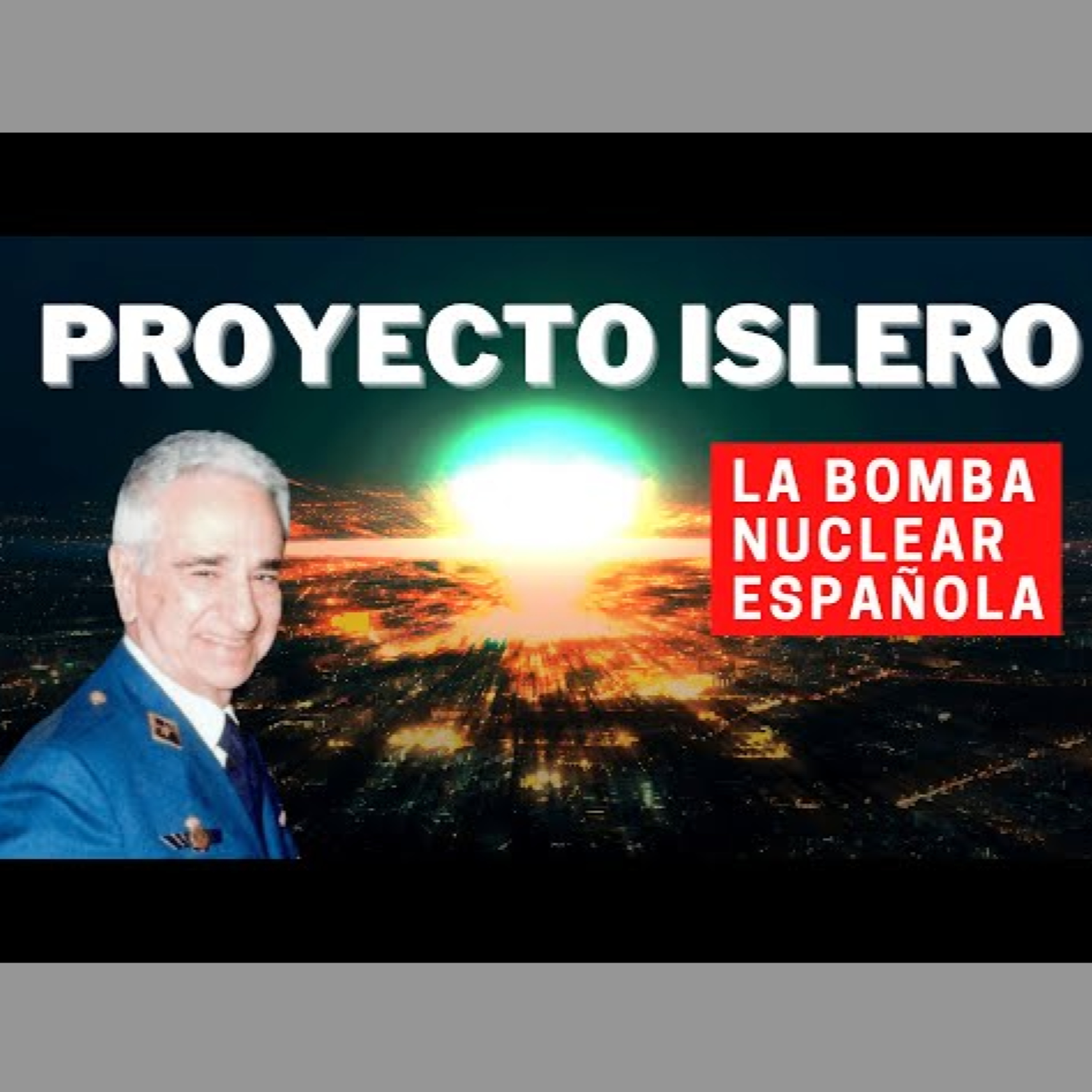 PROYECTO ISLERO: ¿PUDO REALMENTE ESPAÑA FABRICAR UNA BOMBA ATÓMICA?
