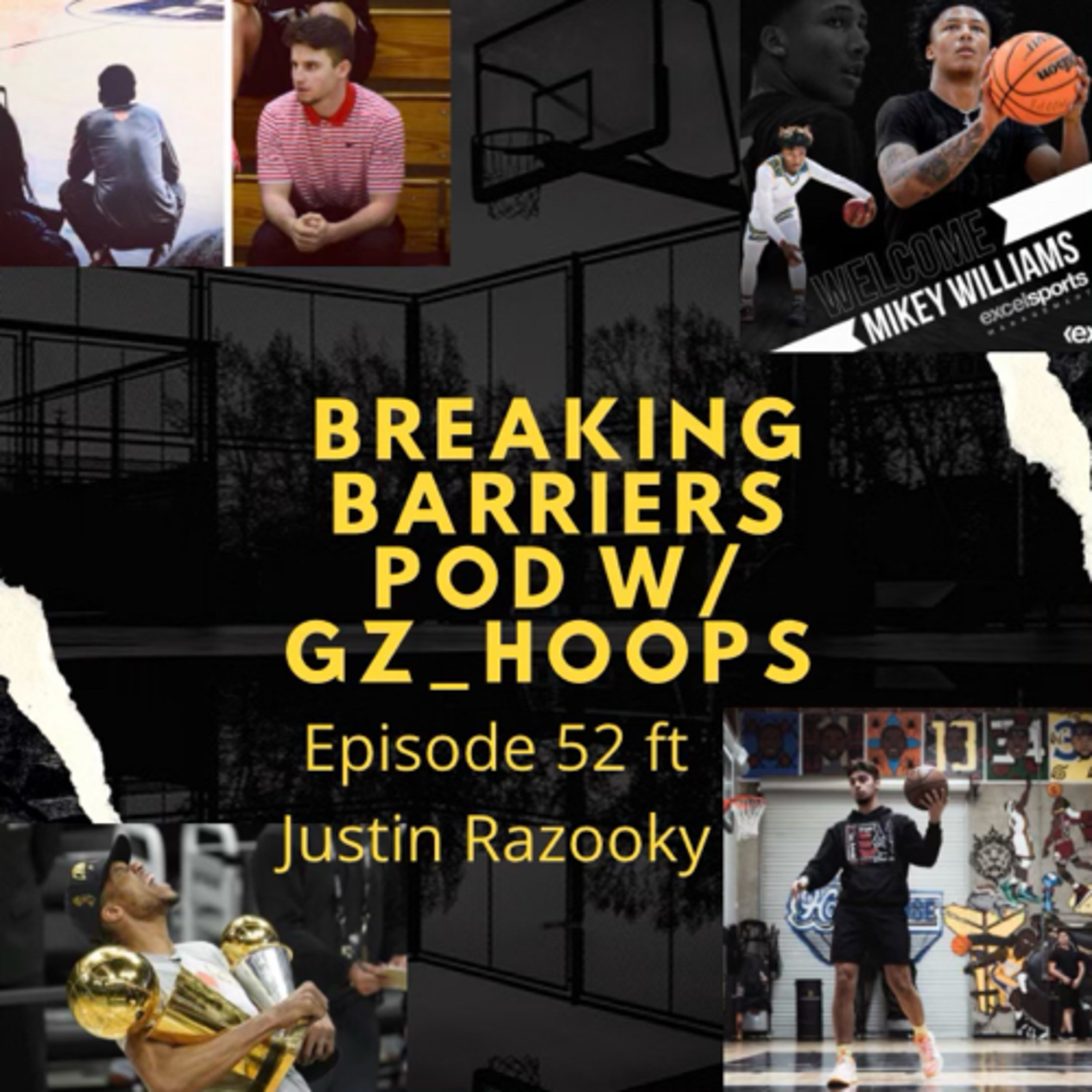 Breaking Barriers Pod W GzHoops EP52 Ft Justin Razooky