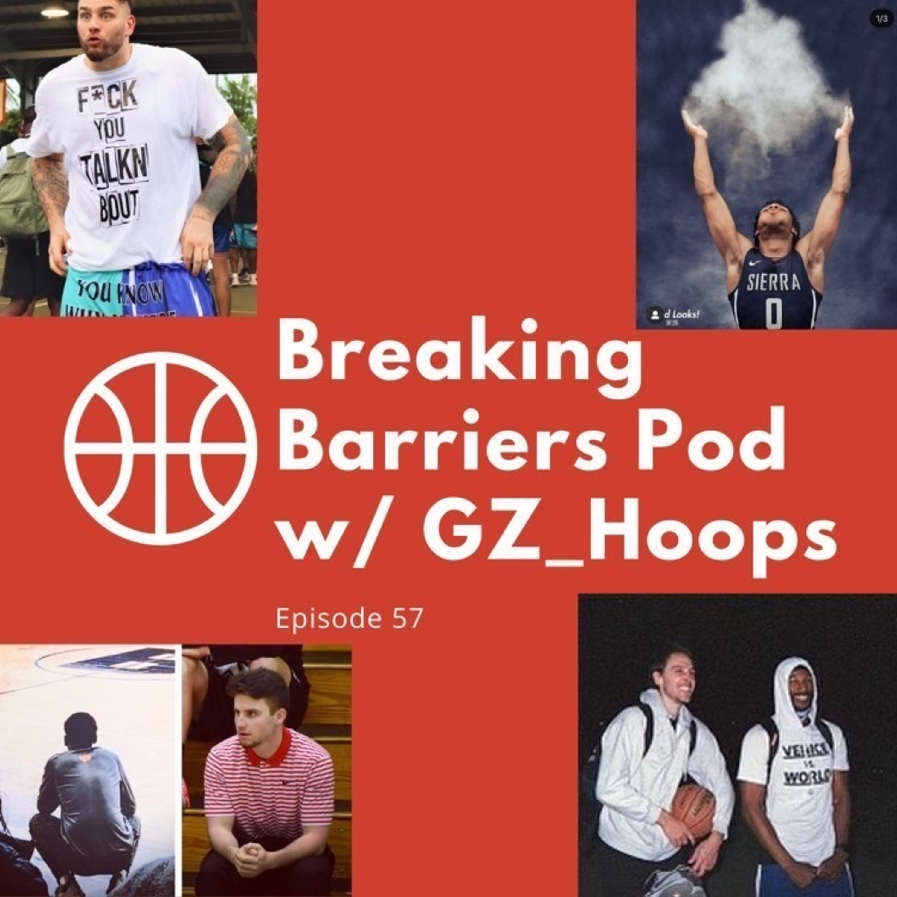 Breaking barriers pod w GzHoops episode 57