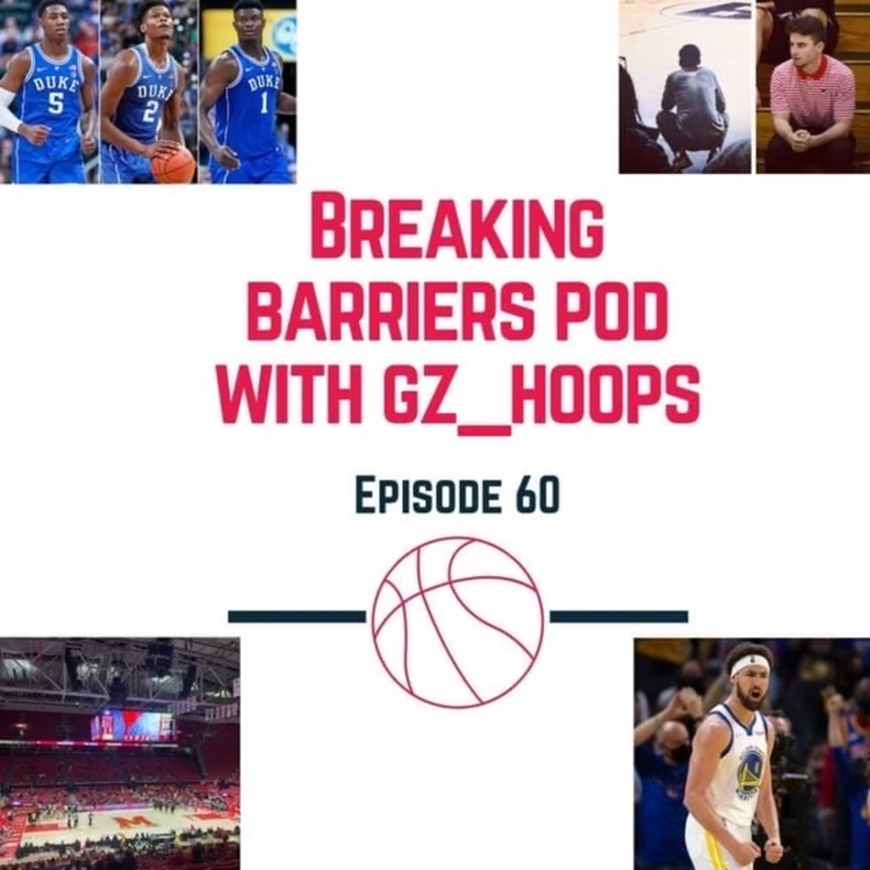 Breaking Barriers pod w/GZHOOPS Ep 60