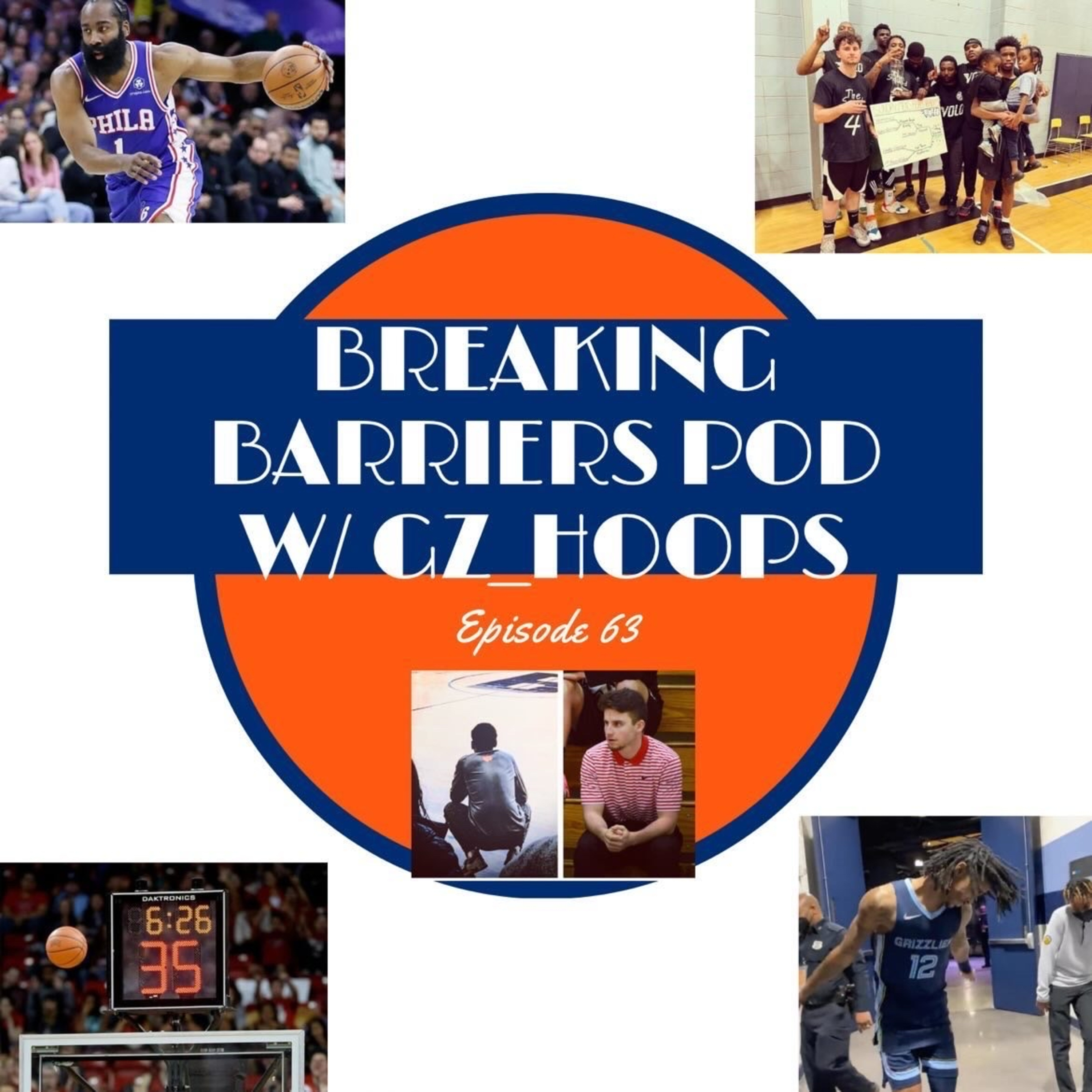 Breaking Barriers pod w/ GzHoops episode 63
